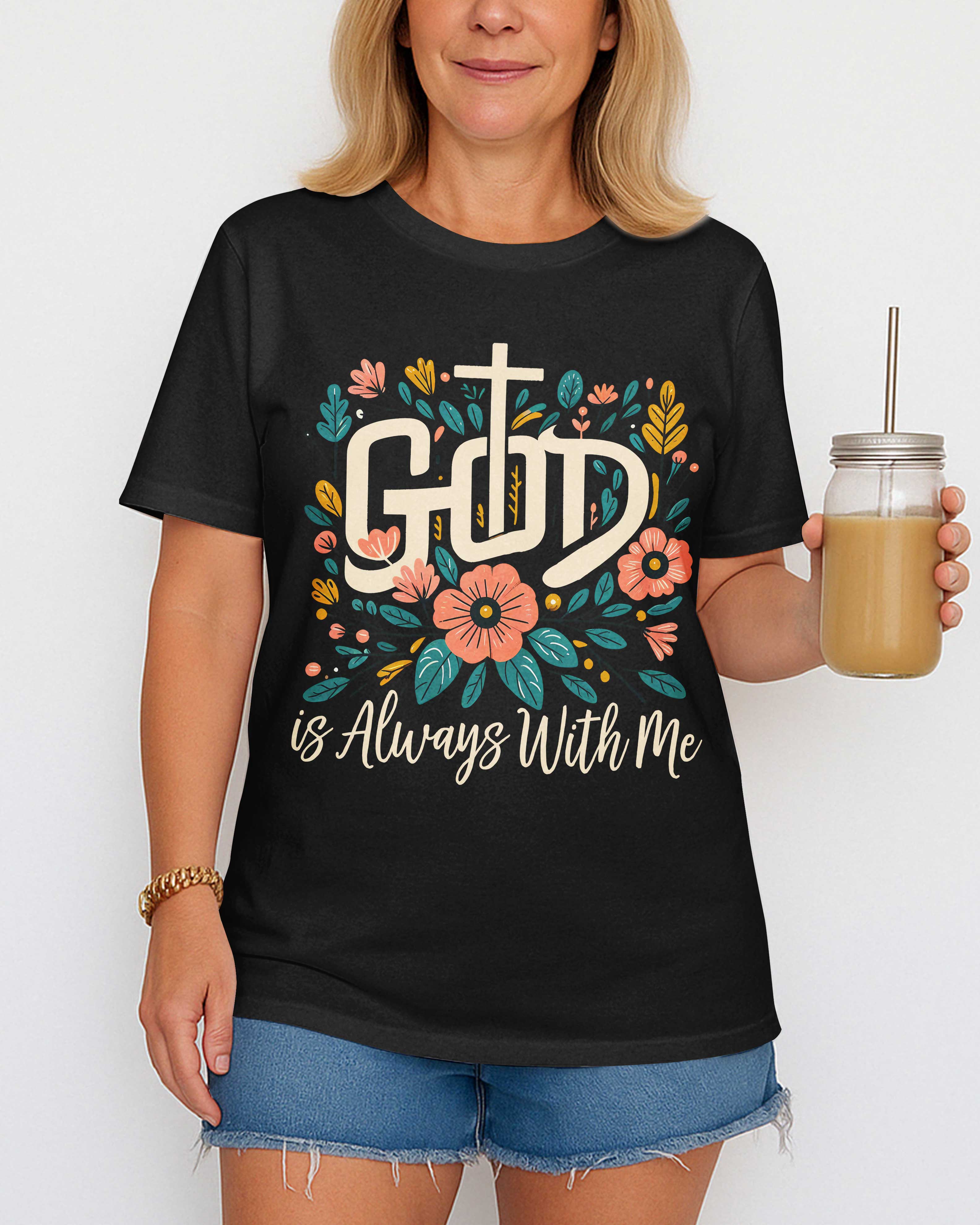 God Is Always With Me T-Shirt