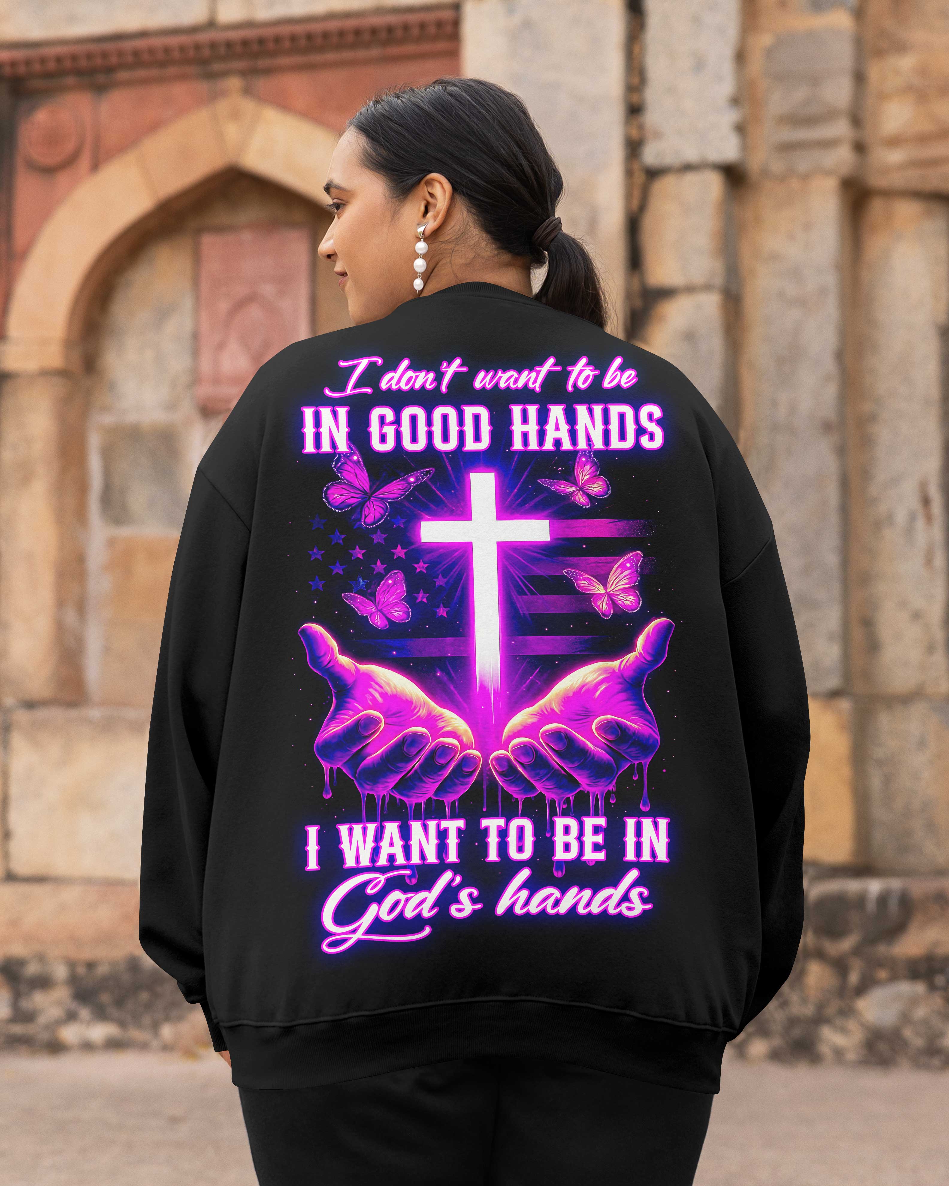 I Want To Be In God’s Hands All Over Print Sweater