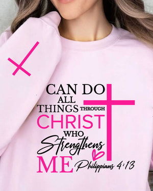 I Can Do All Things Through Christ Who Strengthens Me Sweater