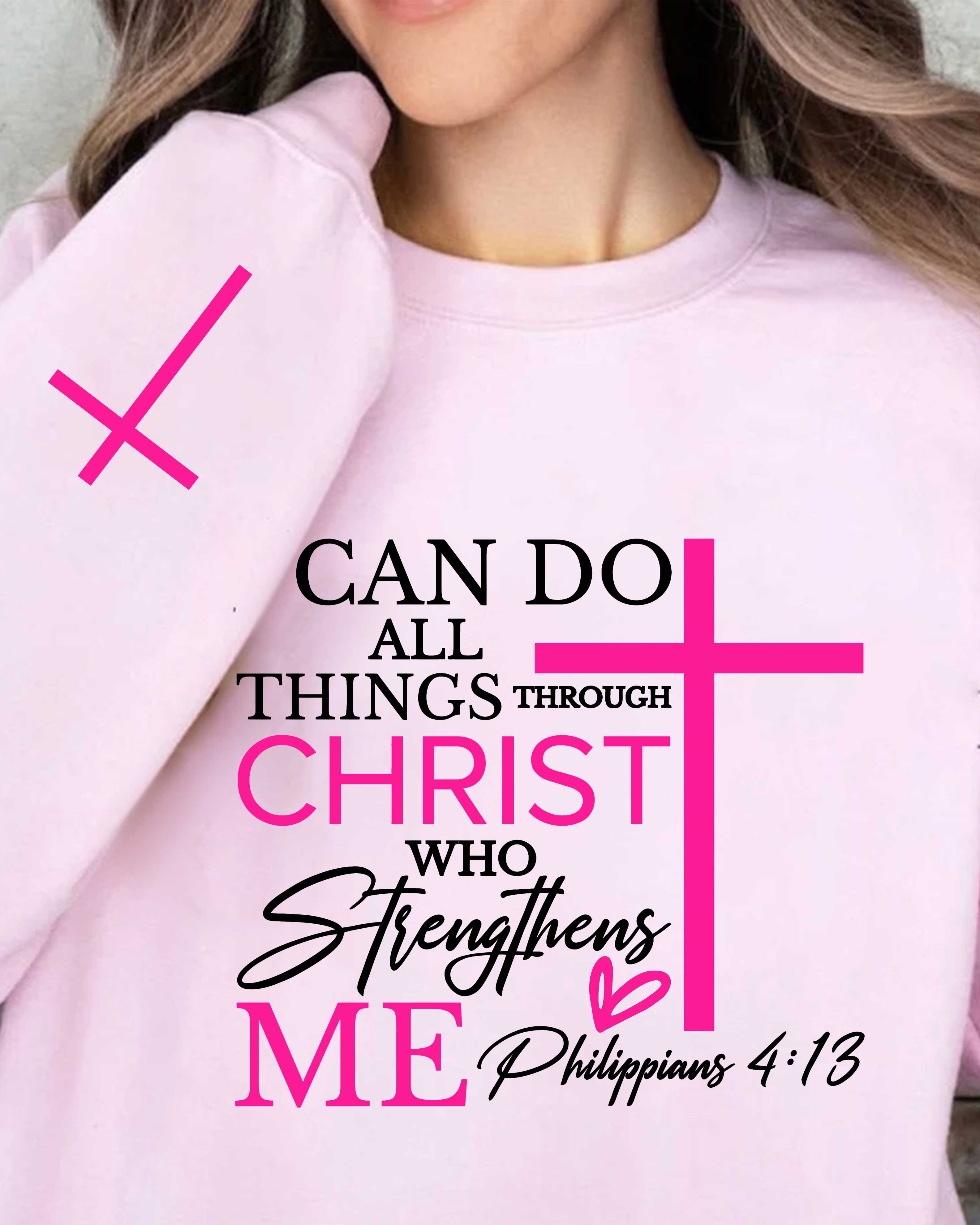 I Can Do All Things Through Christ Who Strengthens Me Sweater