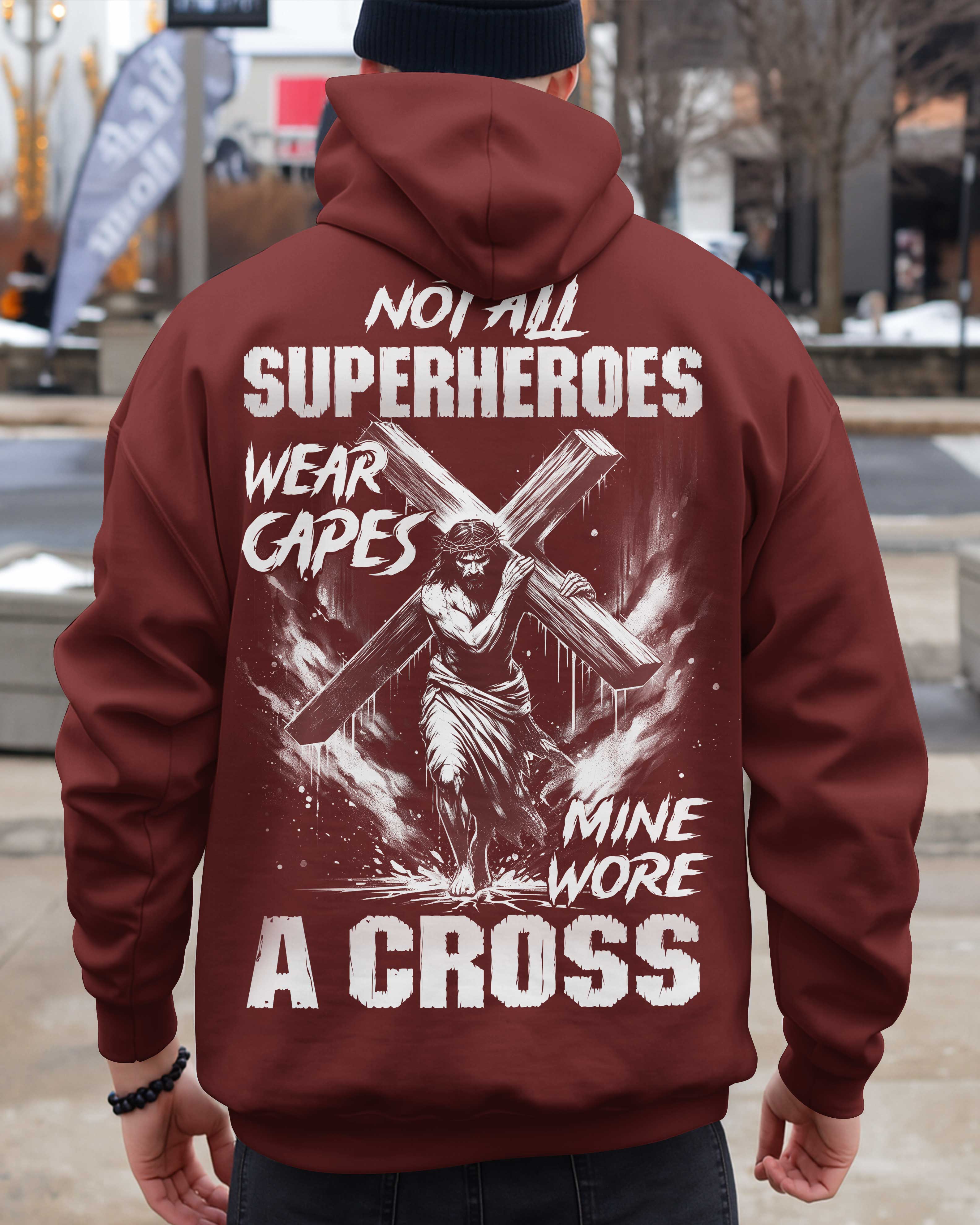 Not All Superheroes Wear Capes Mine Wore A Cross Hoodie