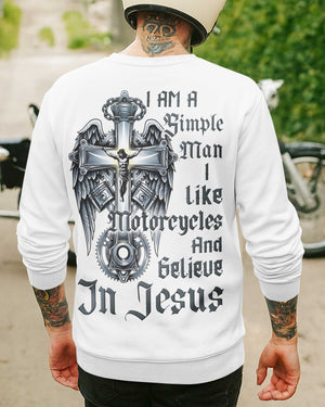 I Am A Simple Man I Like Motorcycles And Believe In Jesus Sweater