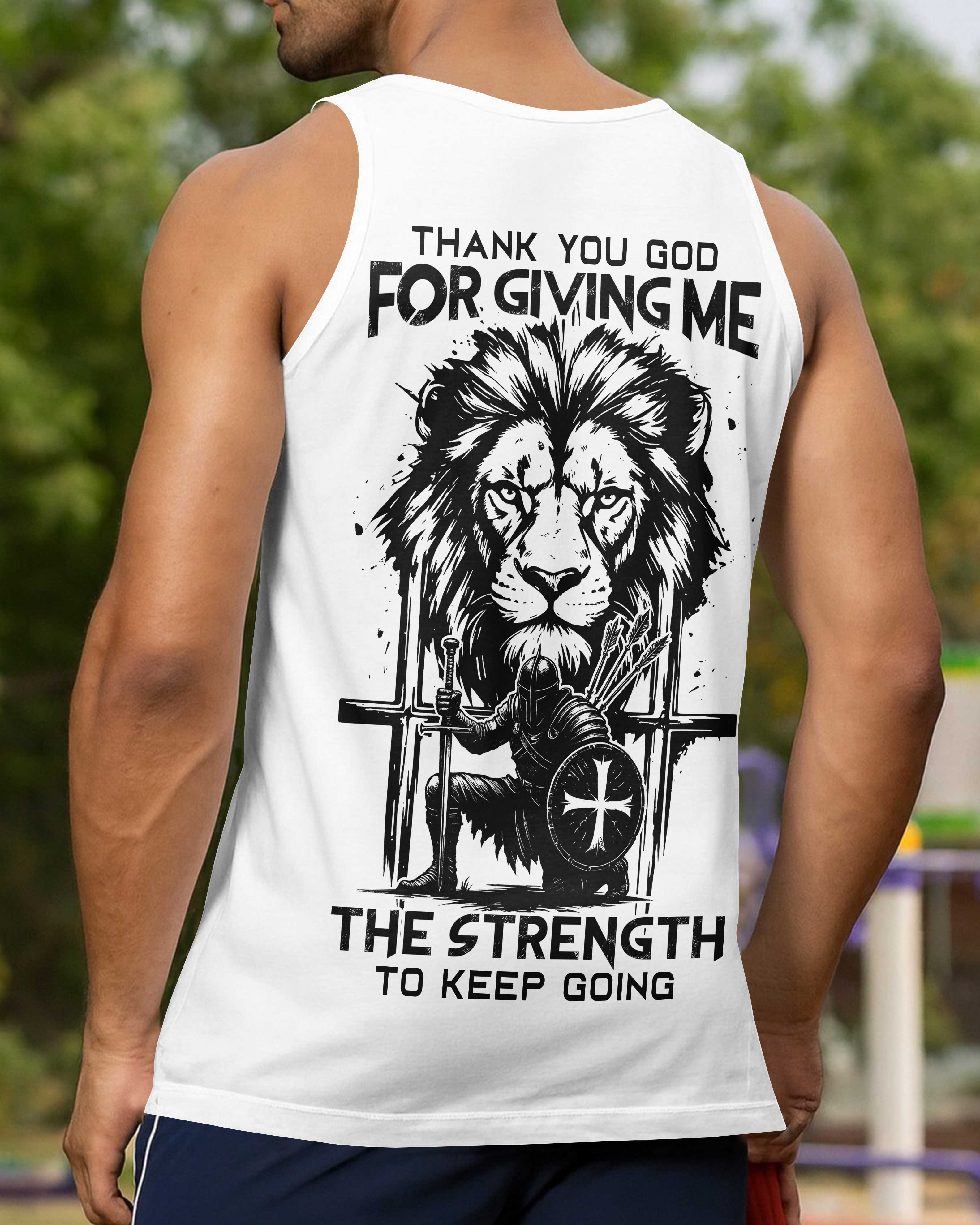 Thank You God For Giving Me The Strength To Keep Going Shirt