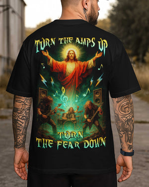Turn The Amps Up Turn The Fear Down Shirt