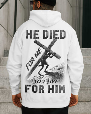 He Died For Me So I Live For Him Shirt