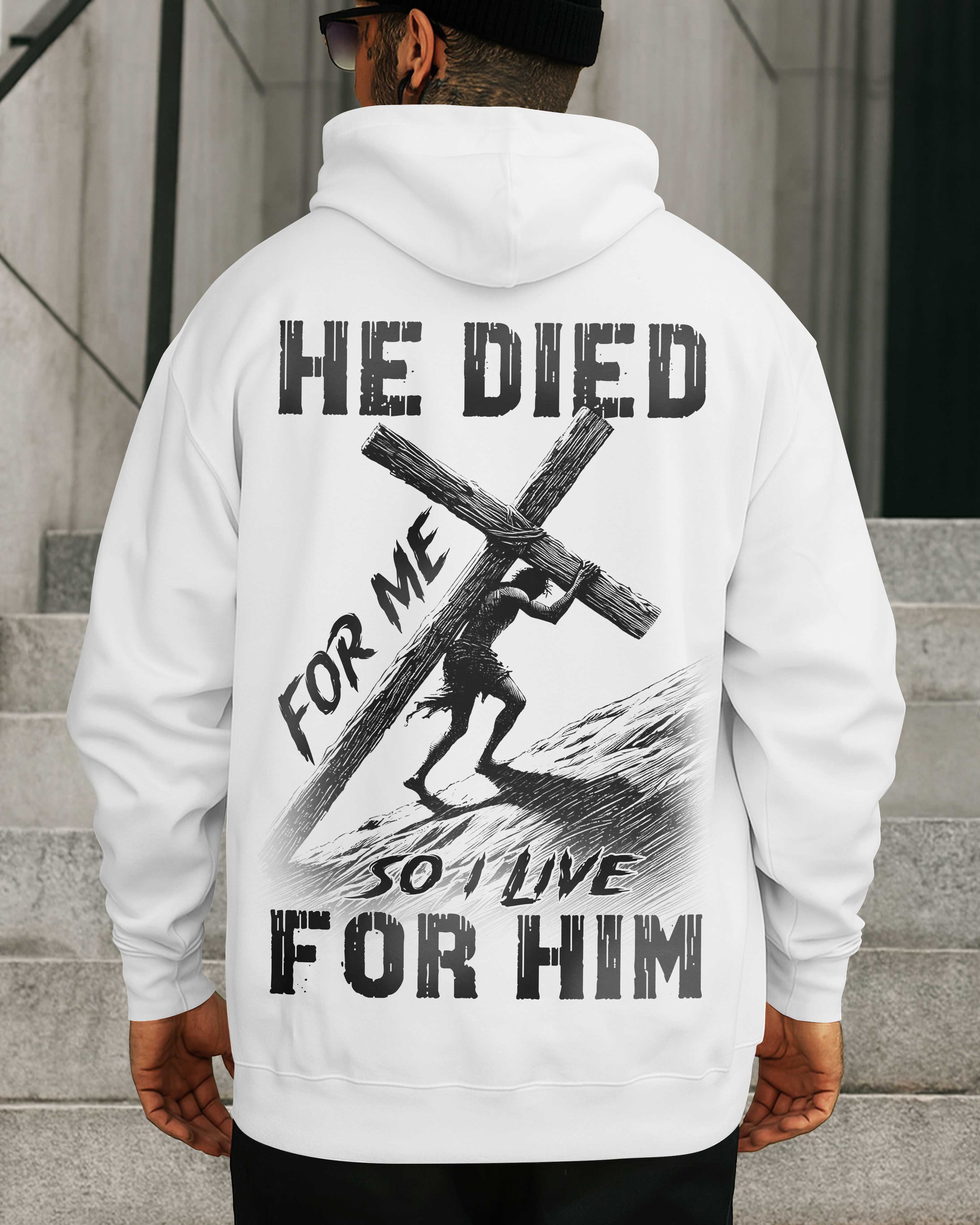 He Died For Me So I Live For Him Shirt