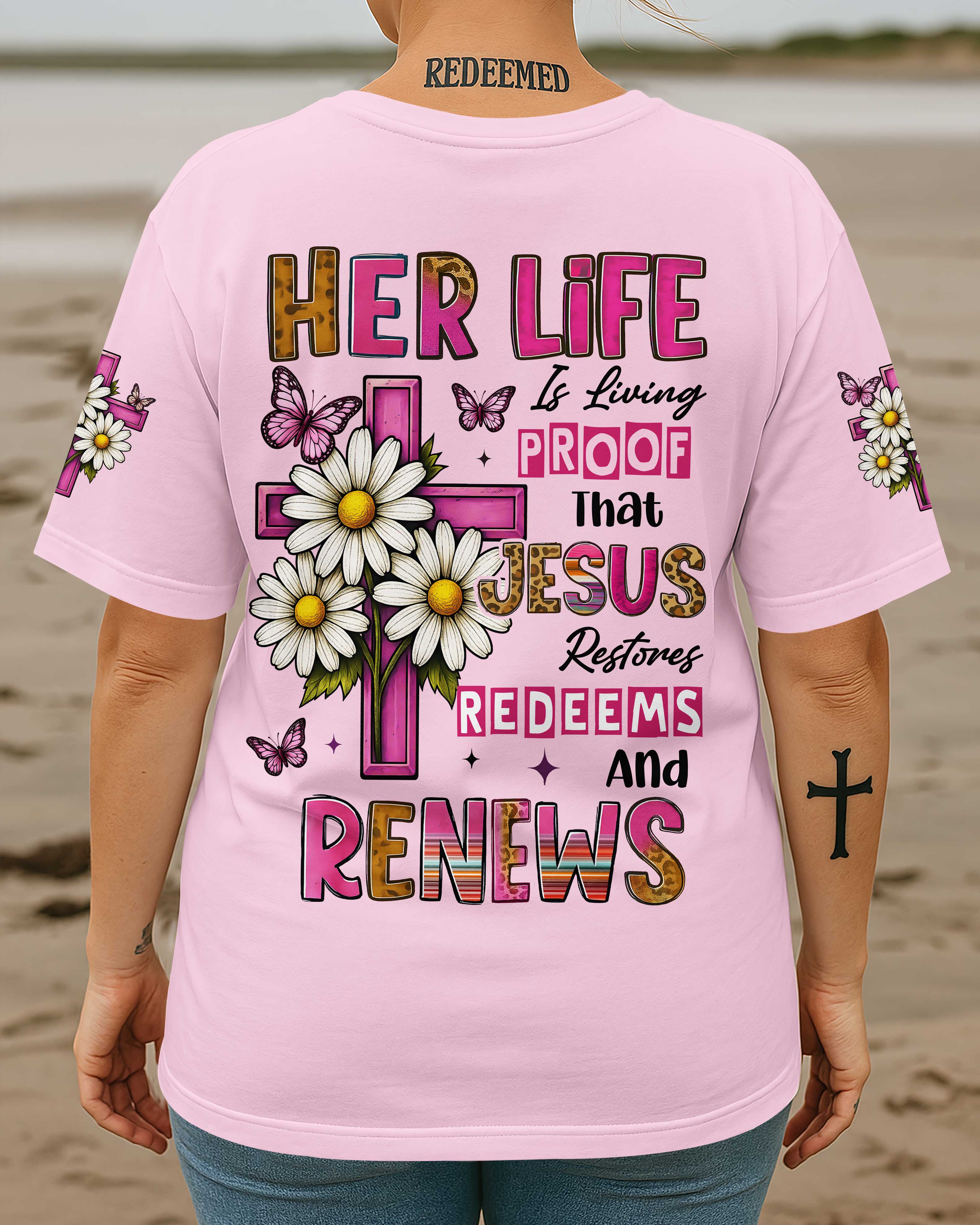 Her Life Is Living Proof That Jesus Restores Redeems And Renews T-Shirt