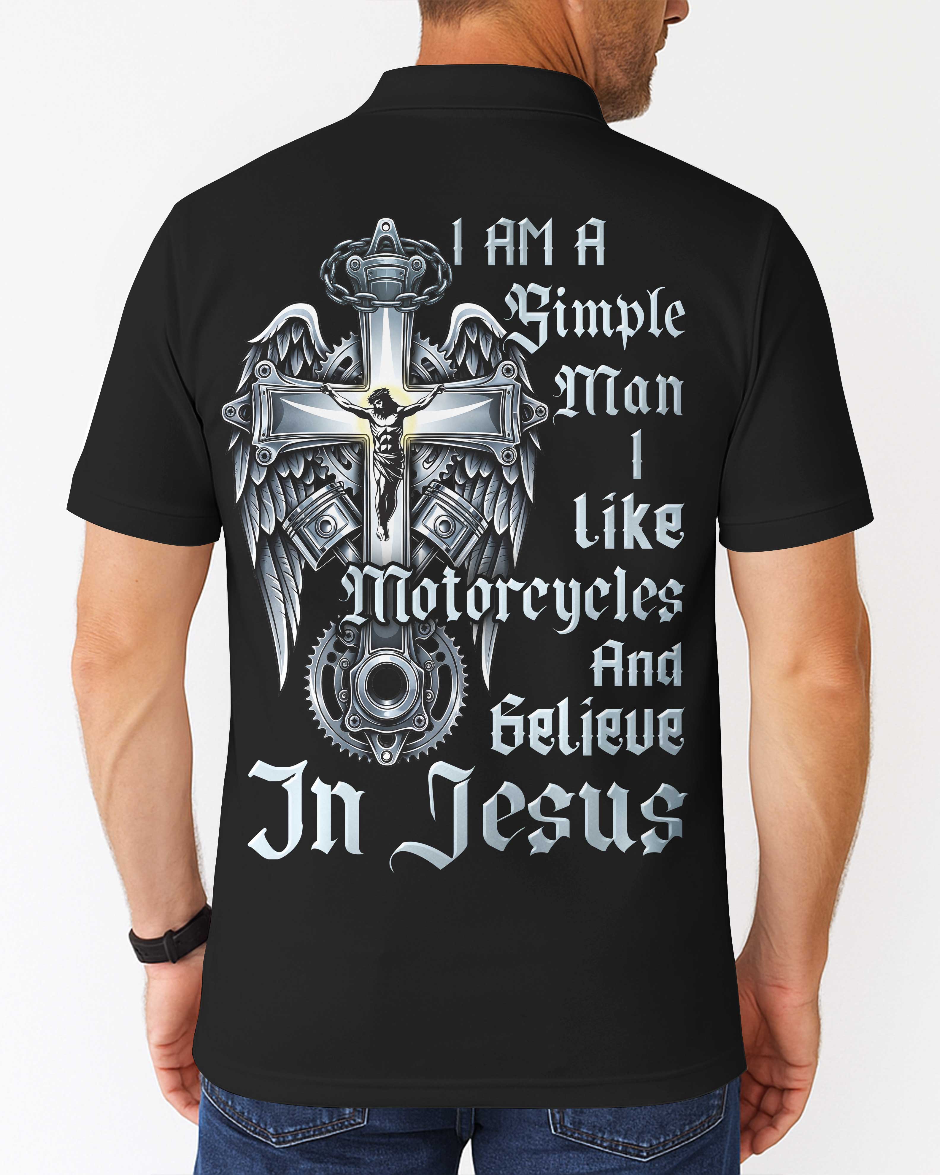 I Am A Simple Man I Like Motorcycles And Believe In Jesus Polo