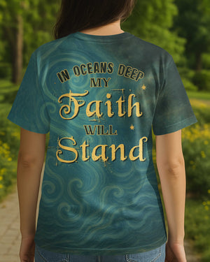 In Oceans Deep My Faith Will Stand All Over Print T-Shirt