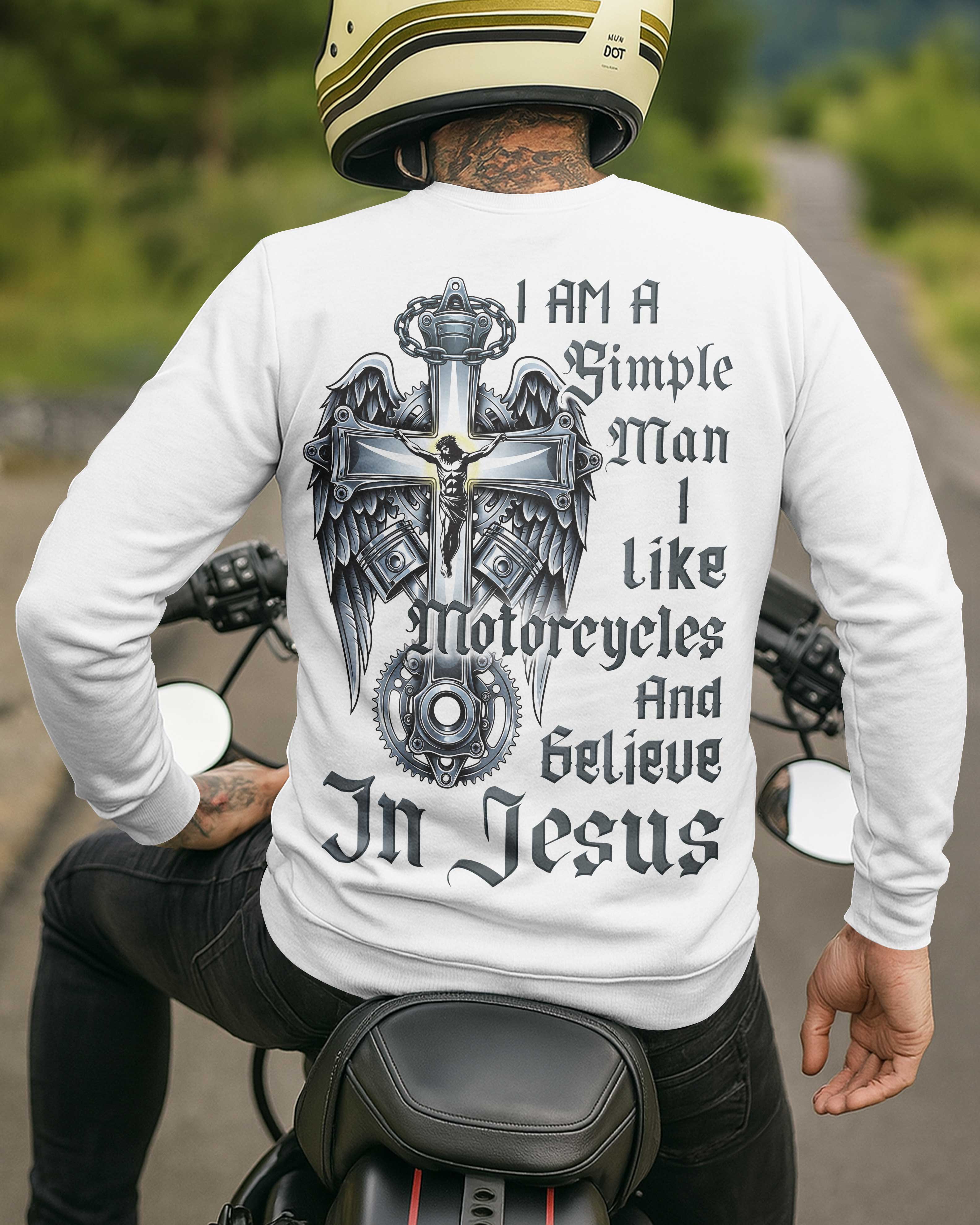 I Am A Simple Man I Like Motorcycles And Believe In Jesus Sweater