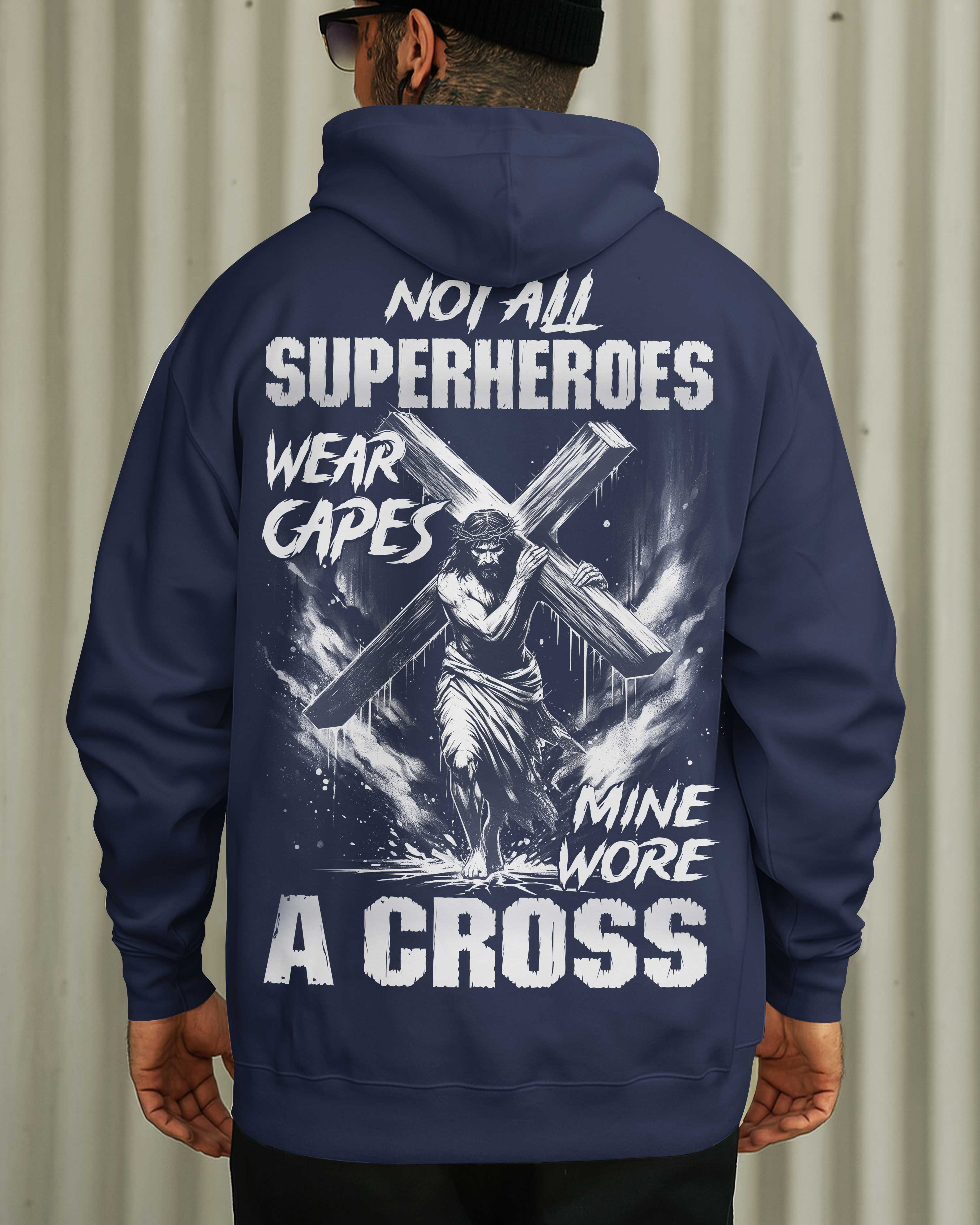 Not All Superheroes Wear Capes Mine Wore A Cross Hoodie