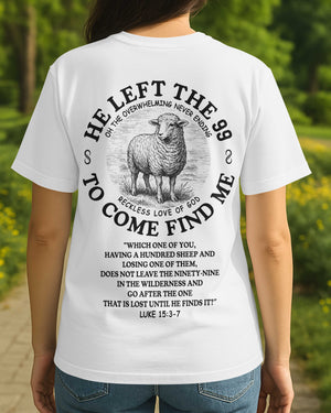 He Left The 99 To Come Find Me  T-Shirt