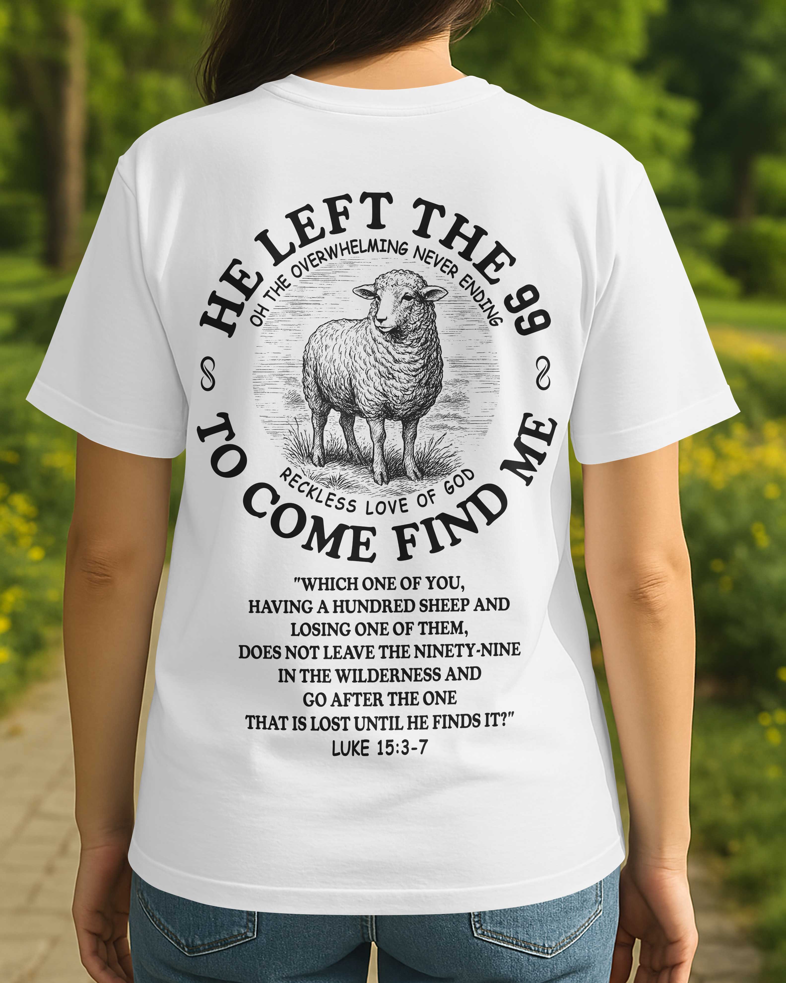 He Left The 99 To Come Find Me  T-Shirt