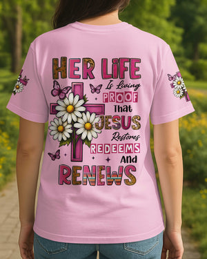 Her Life Is Living Proof That Jesus Restores Redeems And Renews T-Shirt