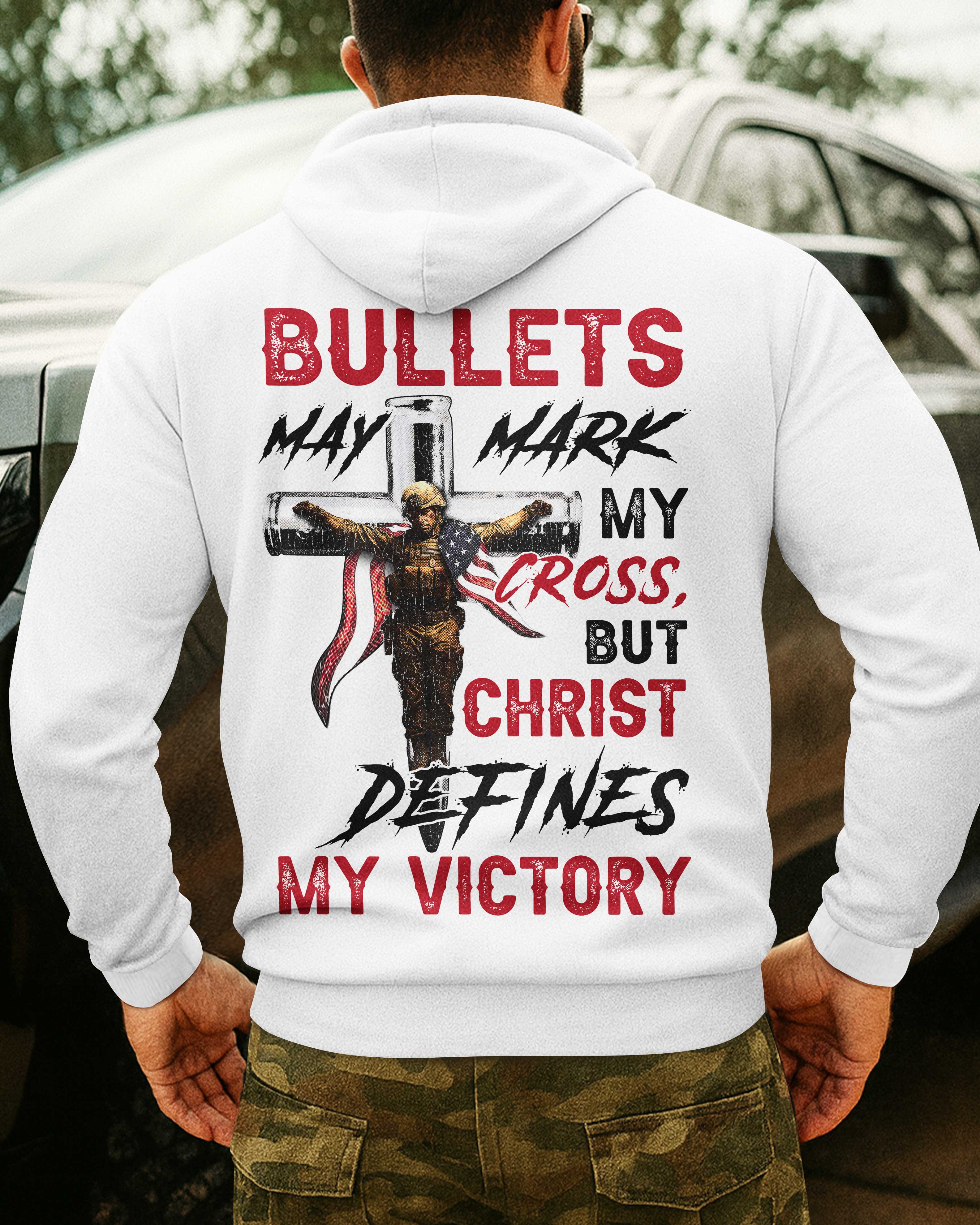 Bullets May Mark My Cross Hoodie