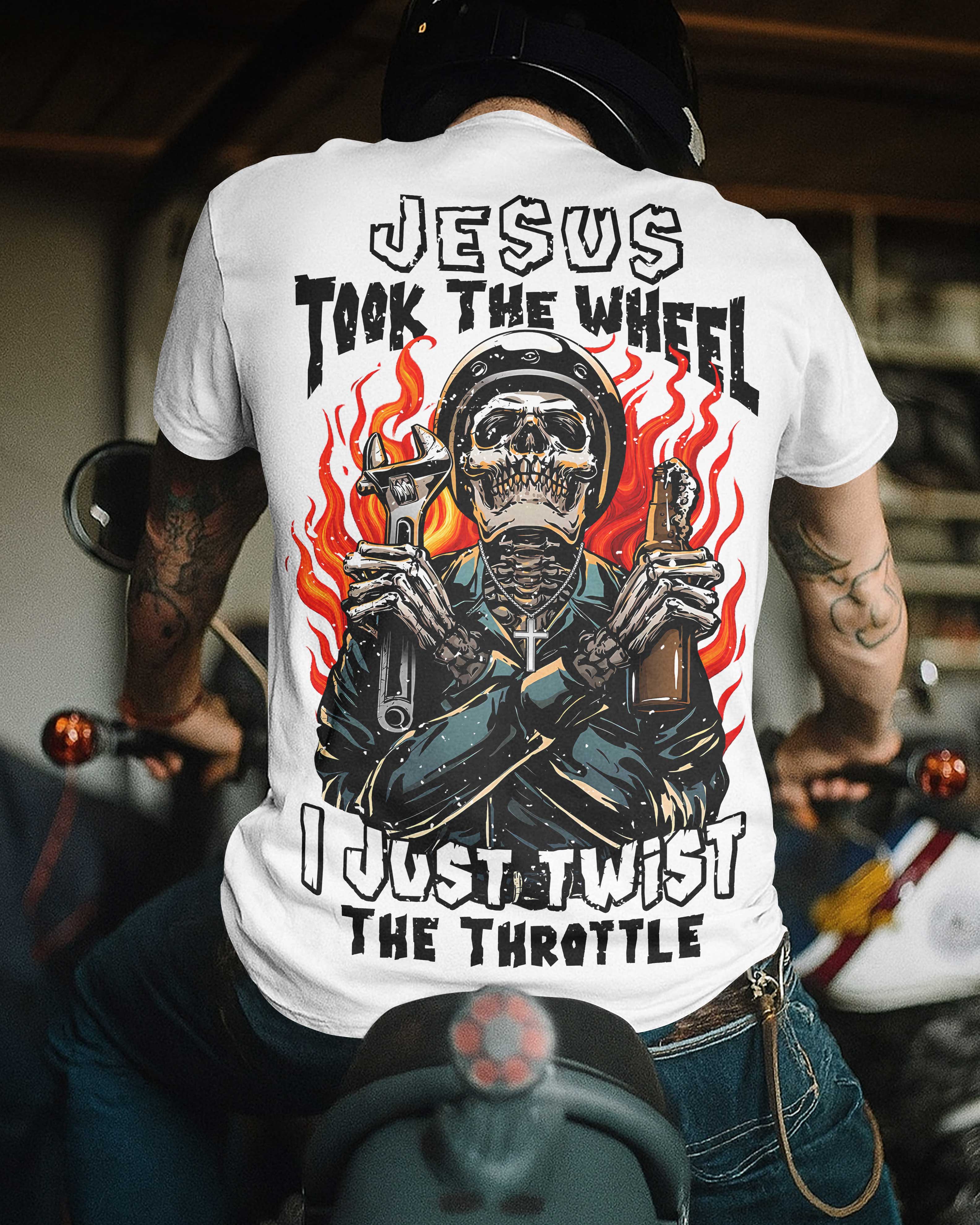 Jesus Took The Wheel I Just Twist The Throttle T-Shirt