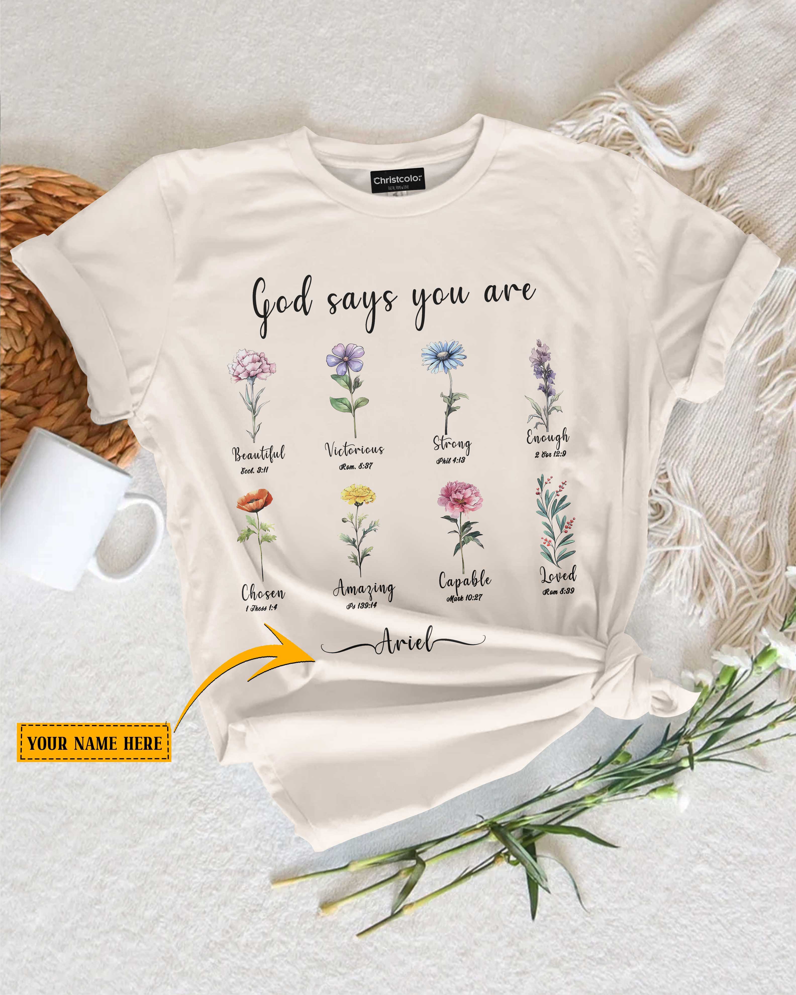 God Says You Are Beautiful Victorious Strong Enough Chosen Amazing Capable Loved T-Shirt