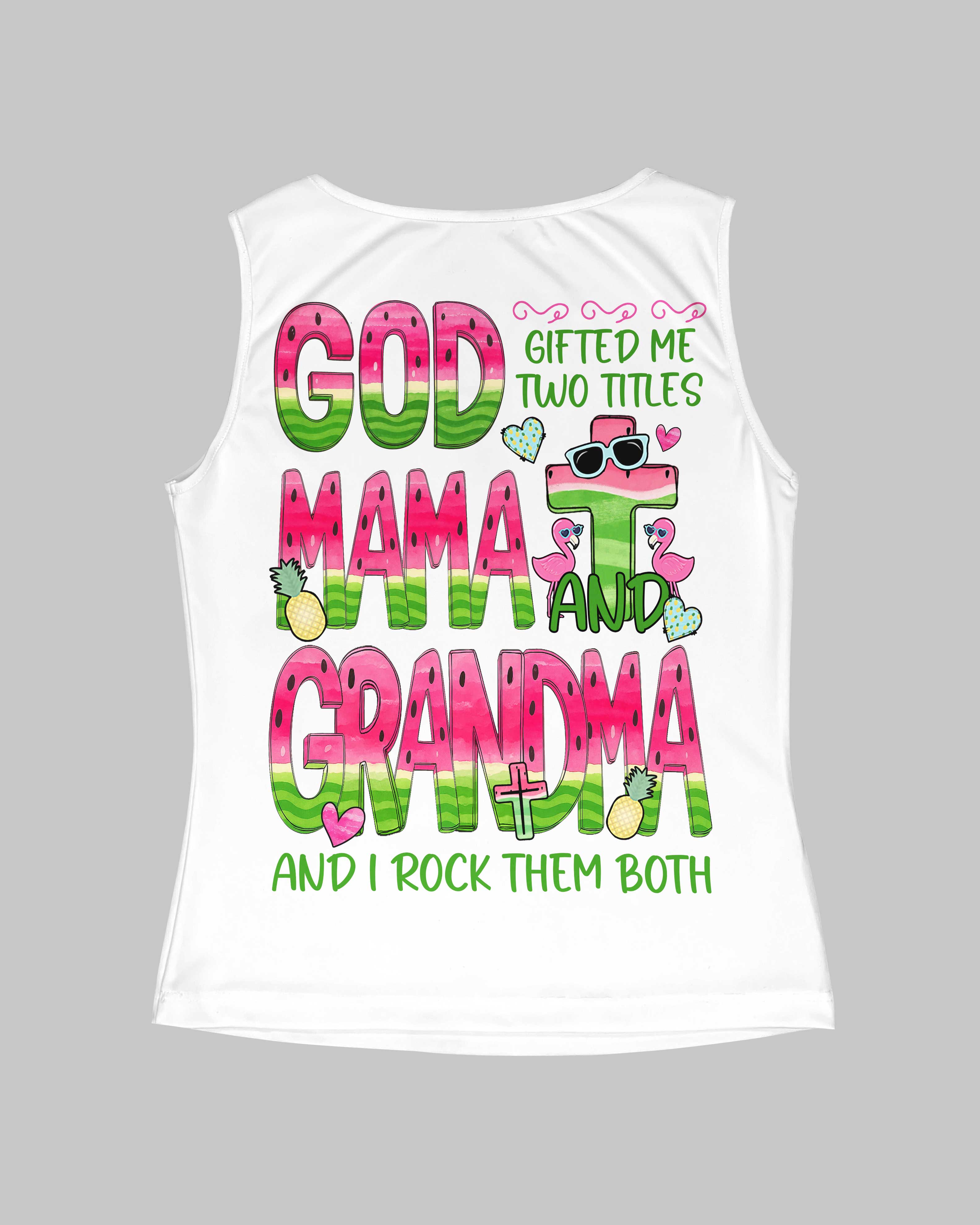 God Gifted Me Two Titles Mama And Grandma V-neck Tank Top