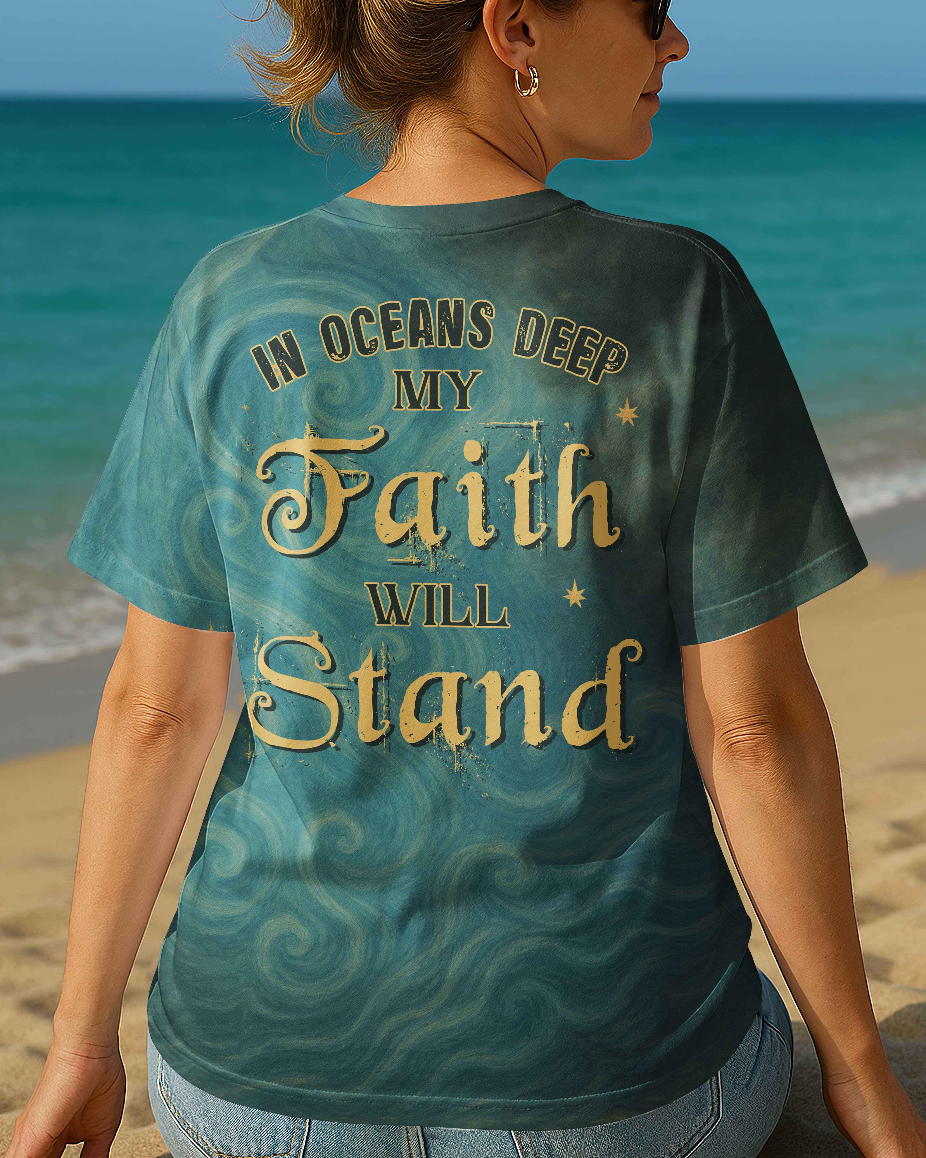 In Oceans Deep My Faith Will Stand All Over Print T-Shirt