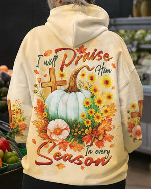 I Will Praise Him In Every Season Shirts