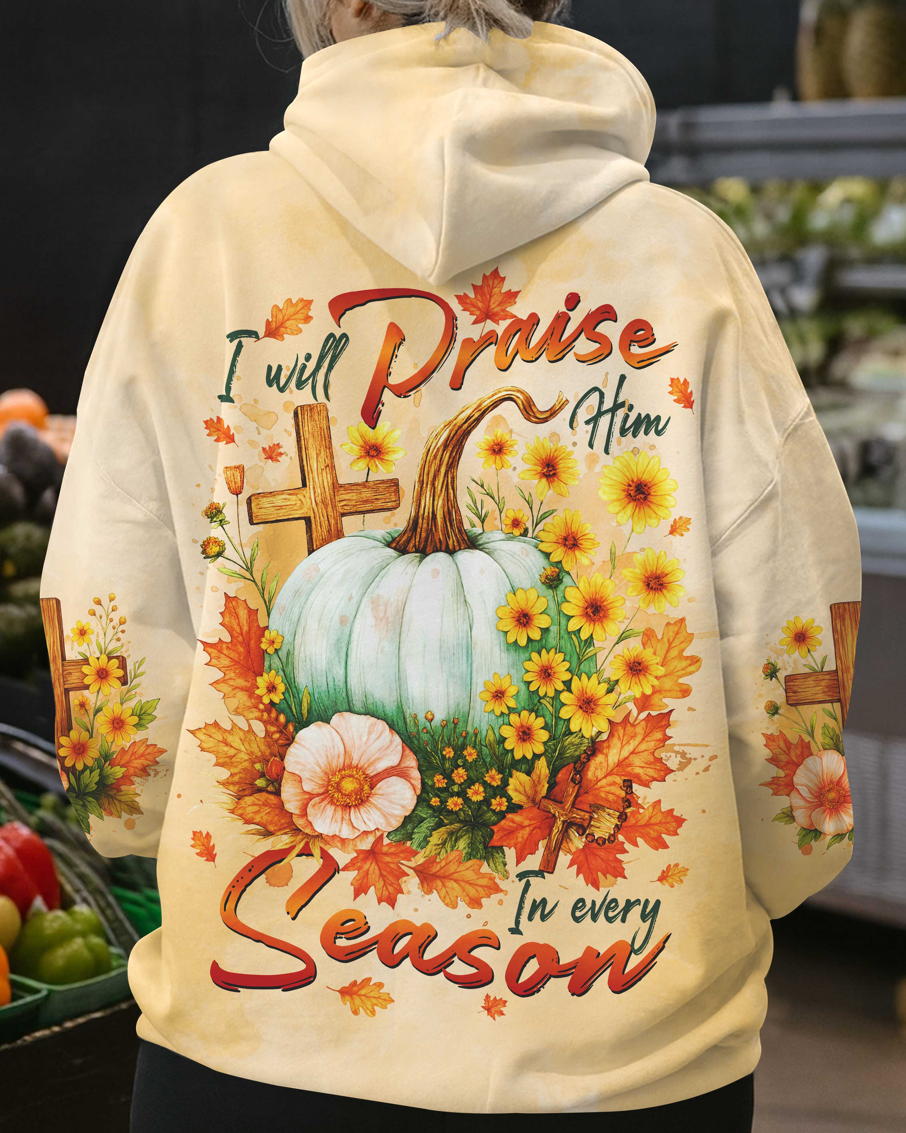 I Will Praise Him In Every Season Shirts