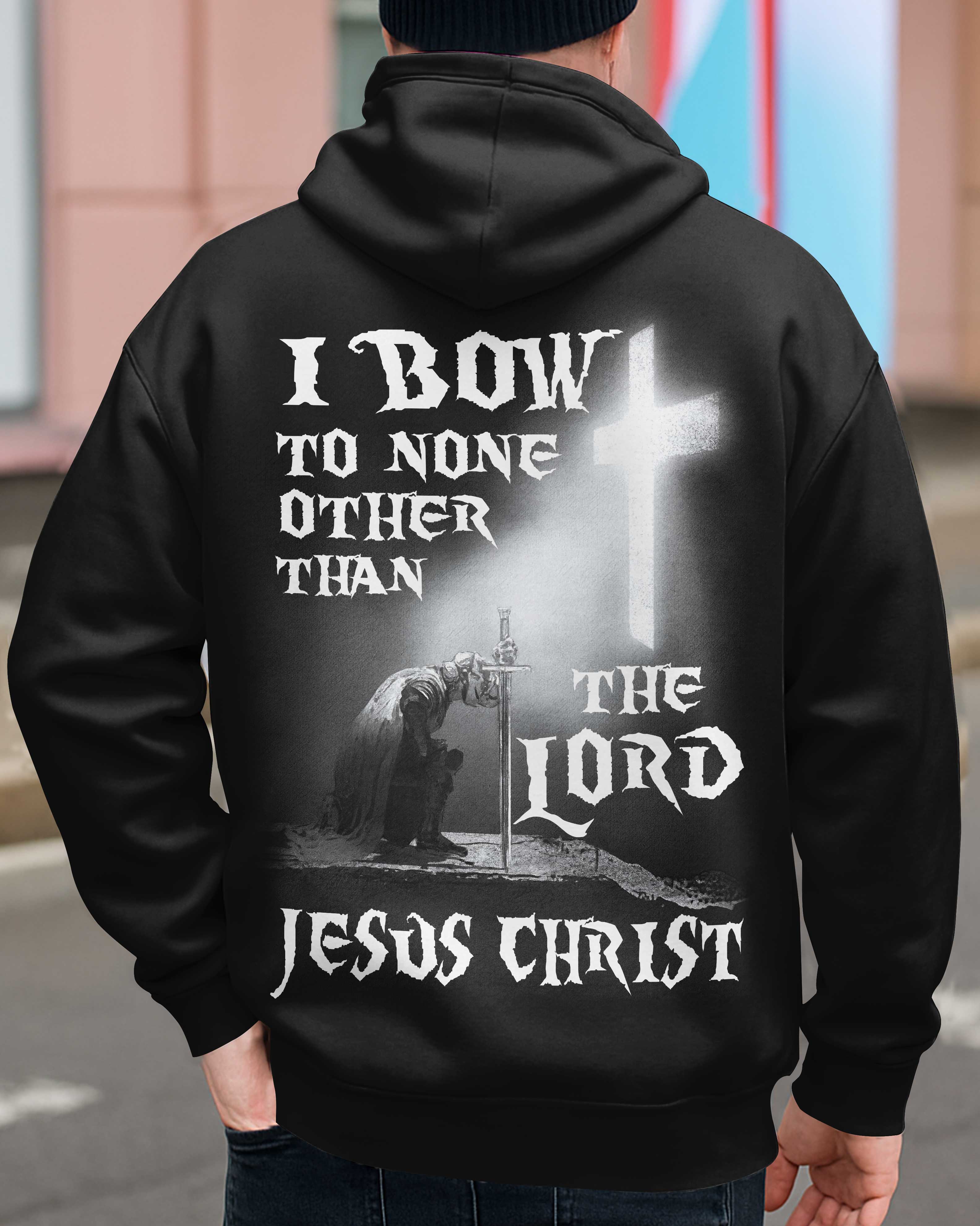I Bow To None Other Than The Lord Jesus Christ Shirt