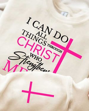 I Can Do All Things Through Christ Who Strengthens Me Sweater