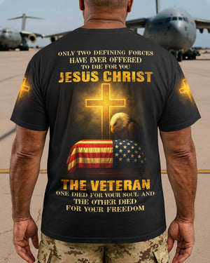 Only Two Defining Forces: Jesus Chris and t The Veteran All Over Print T-Shirt