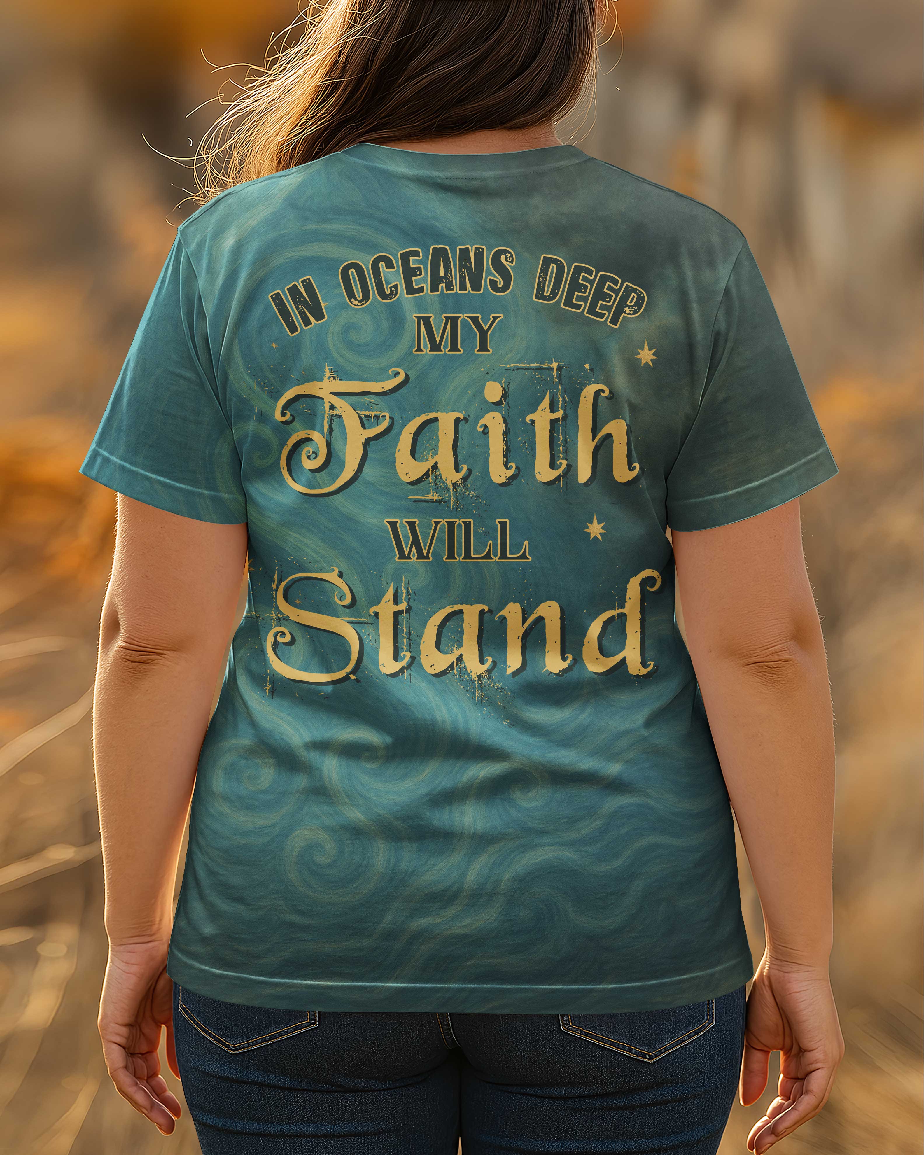 In Oceans Deep My Faith Will Stand All Over Print T-Shirt