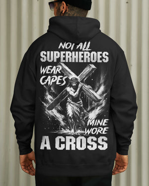 Not All Superheroes Wear Capes Mine Wore A Cross Hoodie