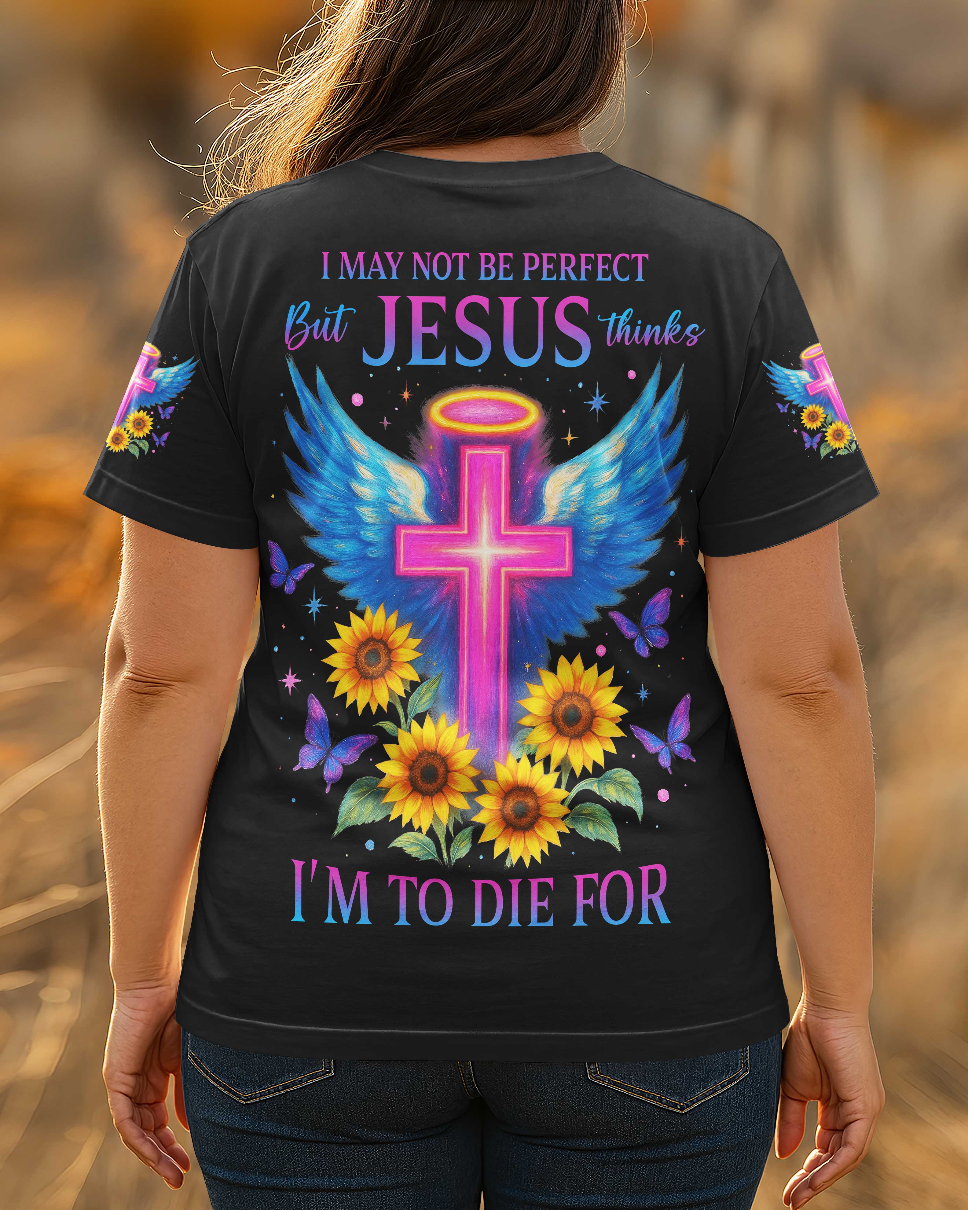 I May Not Be Perfect T-Shirt