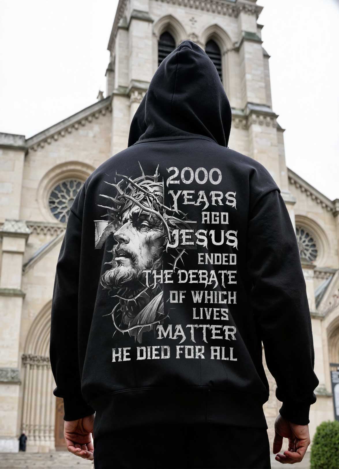 Years Ago Jesus Ended The Debate Of Which Lives Matter He Died For All Shirt