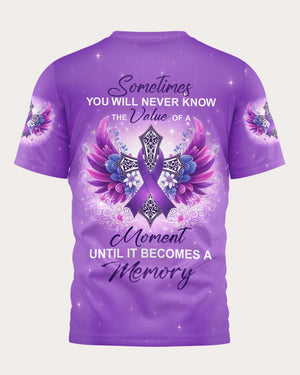 Sometimes You Will Never Know The Value Of A Moment T-Shirt