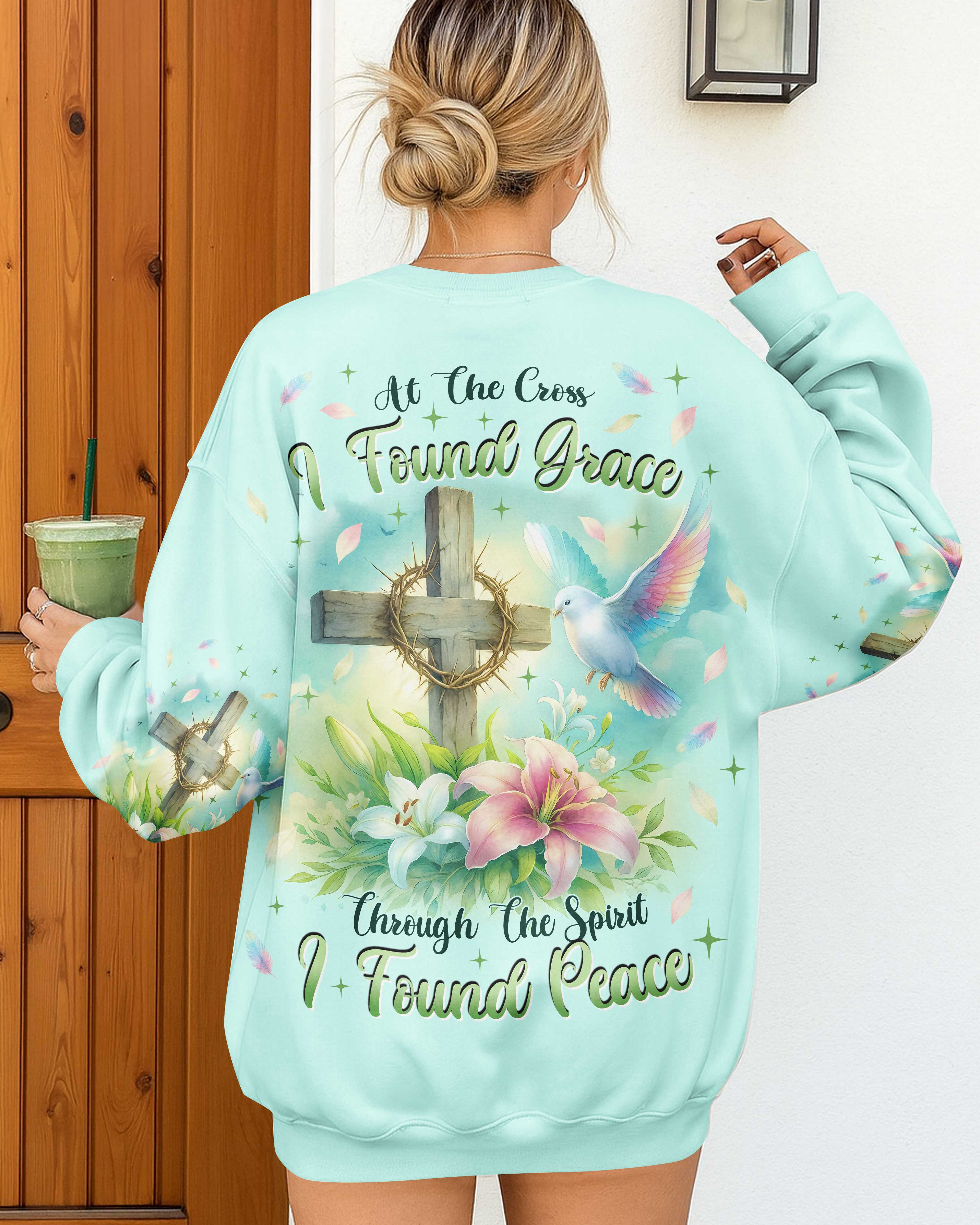 At the Cross I found Grace Through The Spirit I found Peace Shirt