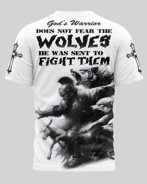 God's Warrior Does Not Fear The Wolves He Was Sent To Fight Them Shirt