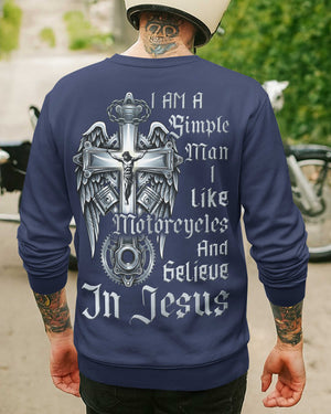 I Am A Simple Man I Like Motorcycles And Believe In Jesus Sweater