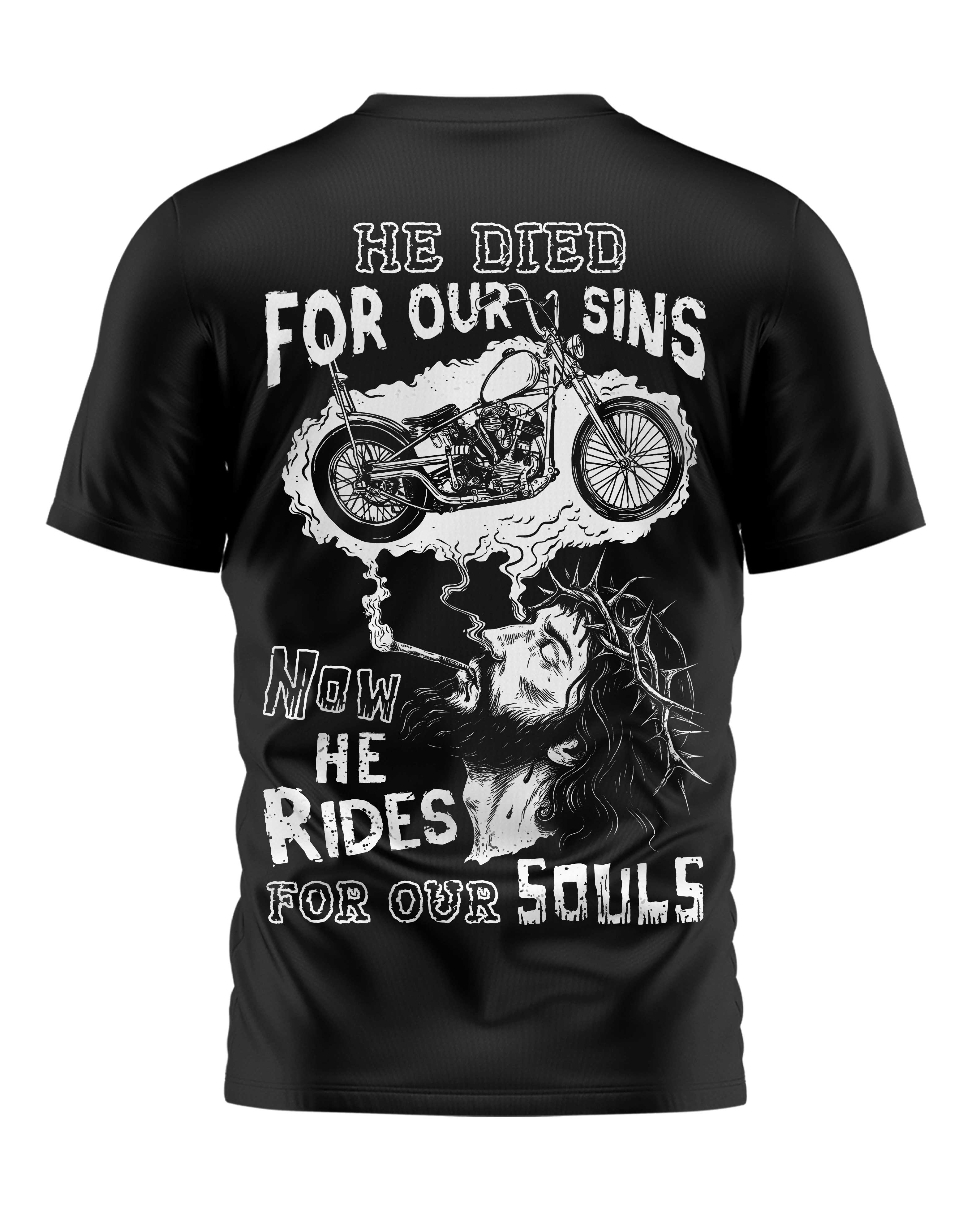 He Died For Our Sins Now He Rides For Our Souls T-Shirt