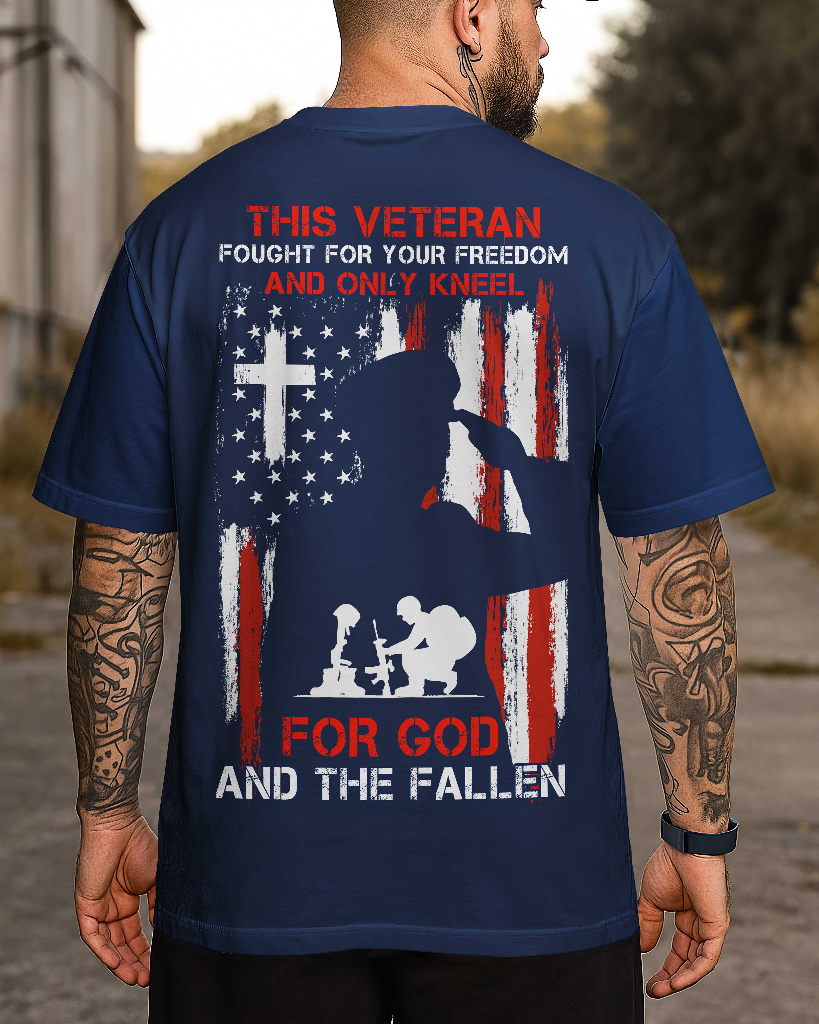 This Veteran Fought For Your Freedom And Only Kneel For God And The Fallen T-Shirt