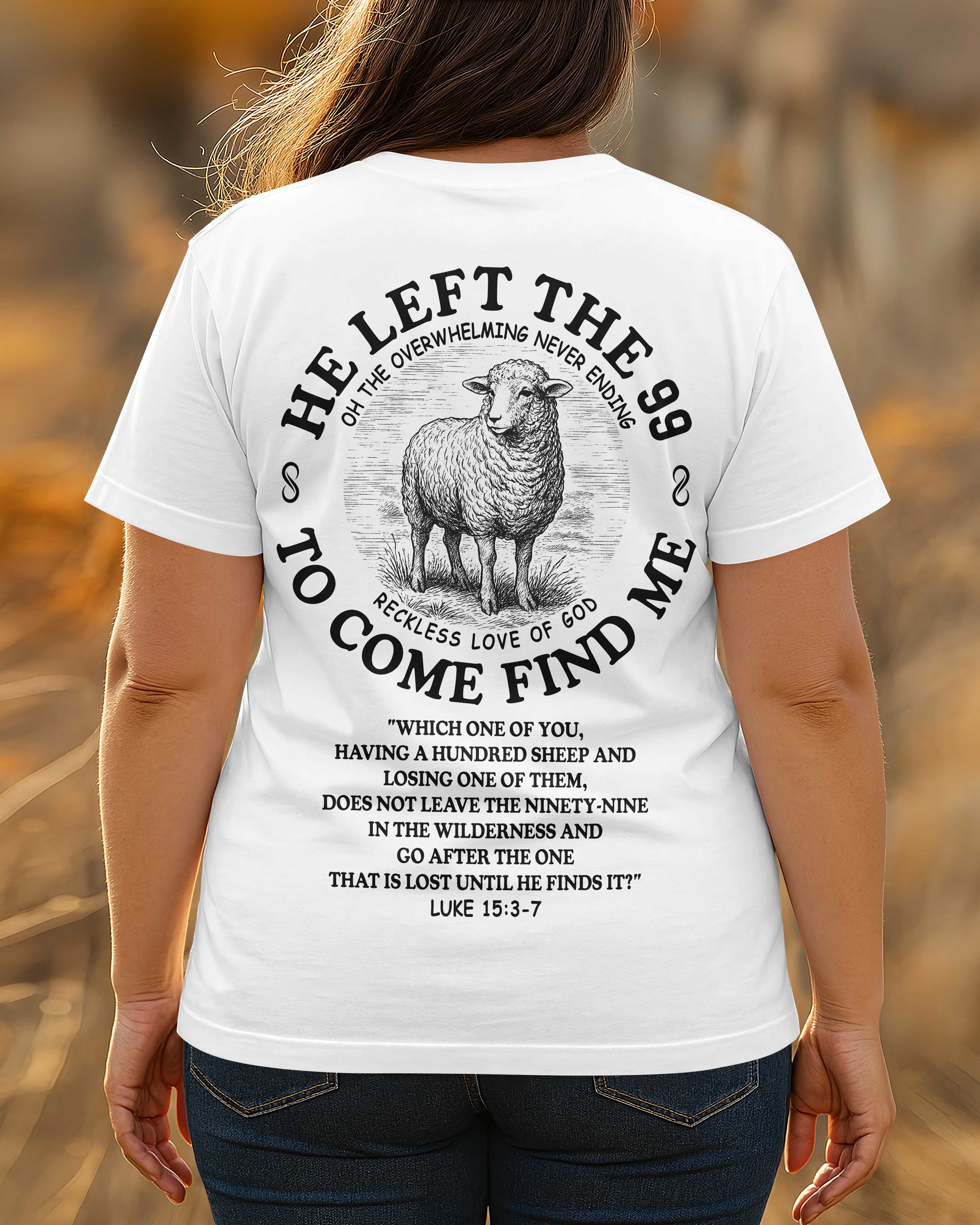 He Left The 99 To Come Find Me  T-Shirt