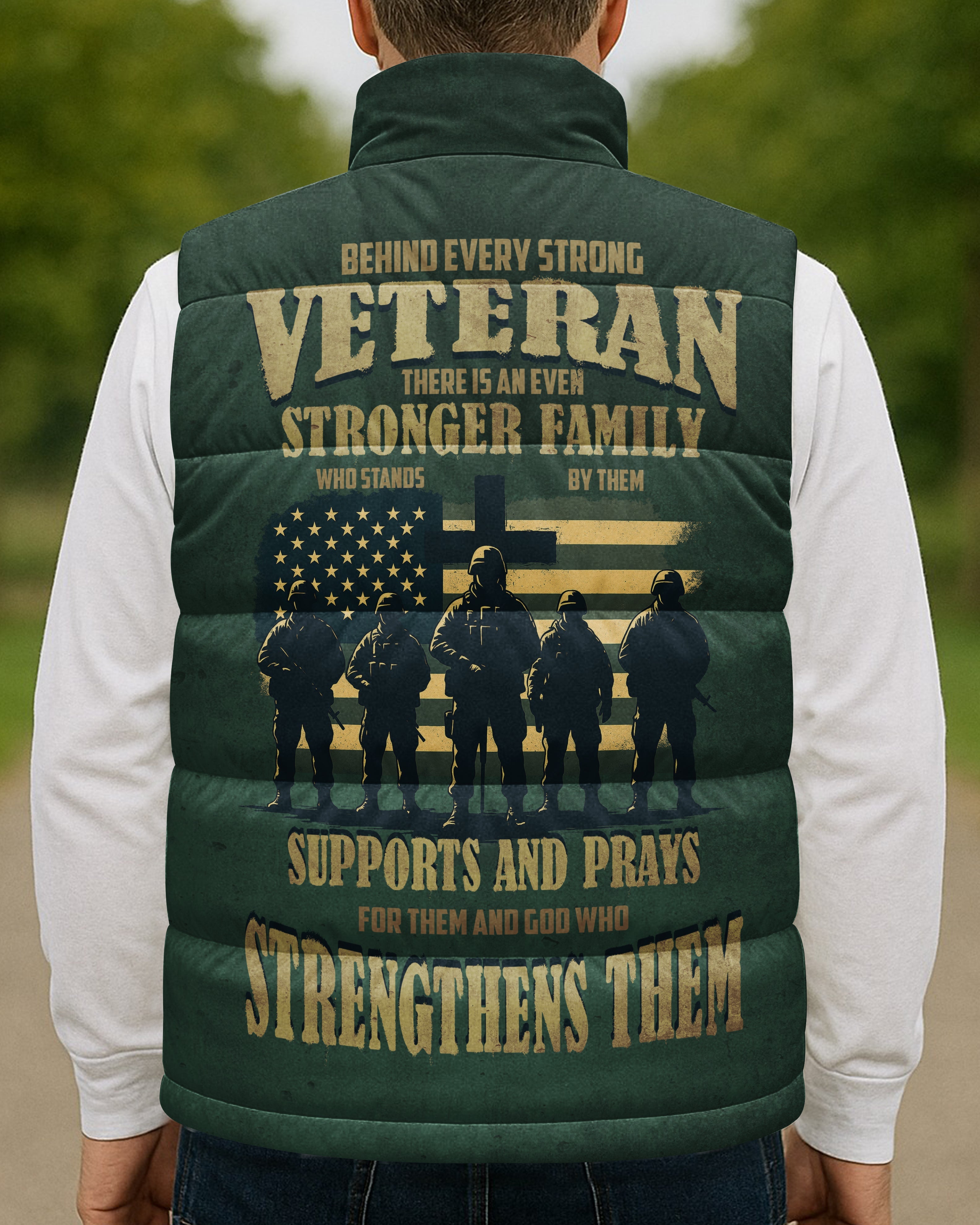 Behind Every Strong Veteran There Is An Even Stronger Family Who Stands By Them Supports And Prays For Them And God Who Strengthens Them All Over Print Sleeveless Puffer Jacket
