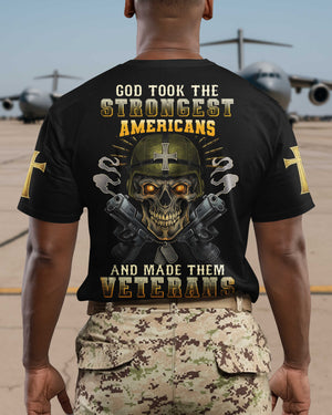 God Took The Strongest Americans And Made Them Veterans Shirt