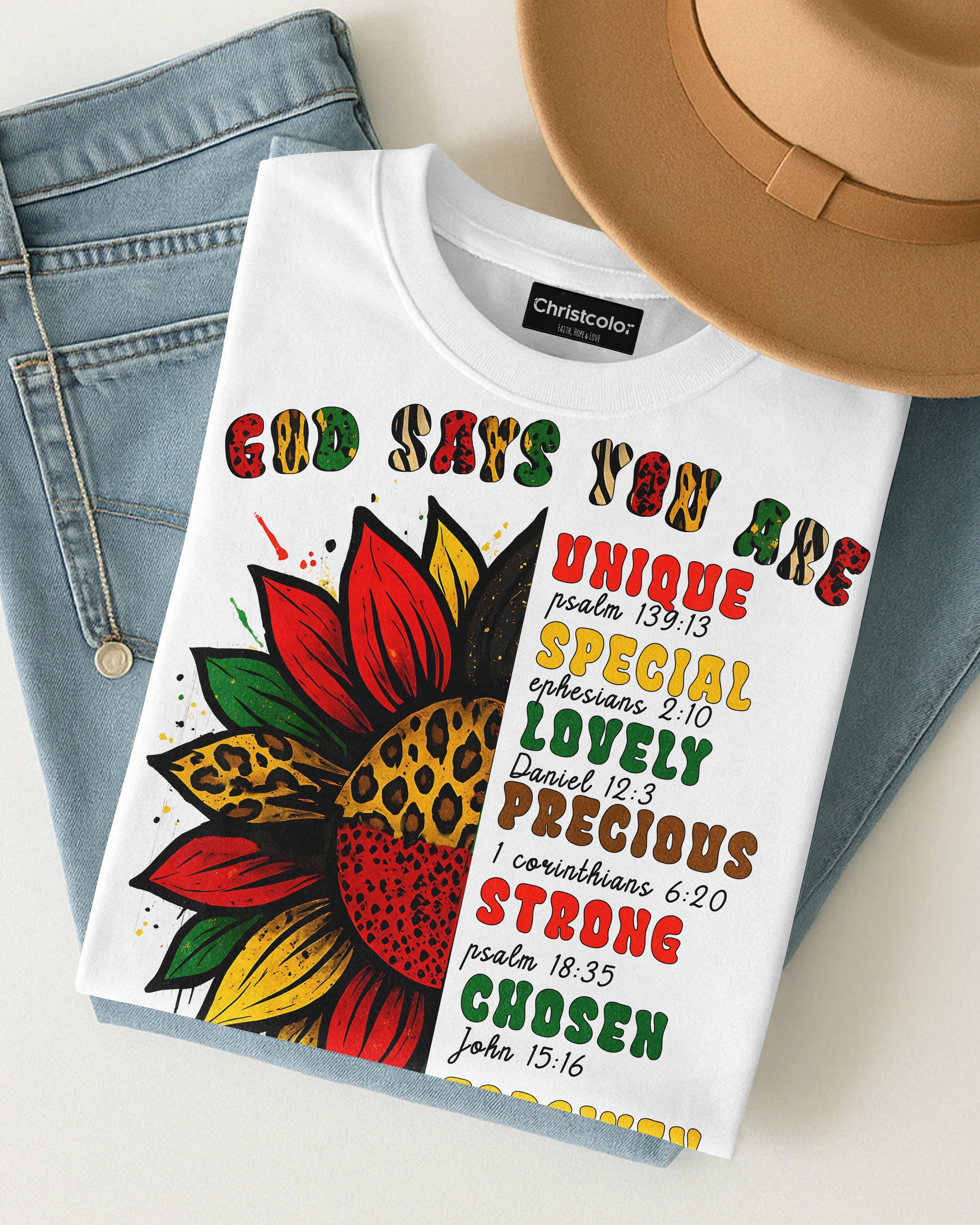 God Says You Are Unique Special Lovely Precious Strong Chosen Forgiven T-Shirt