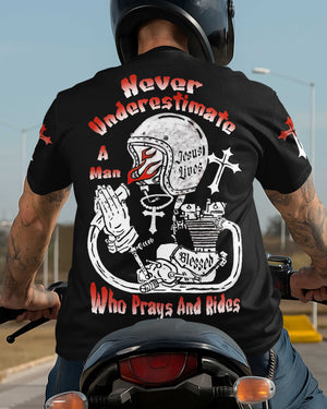 Never Underestimate A Man Who Prays And Rides T-Shirt