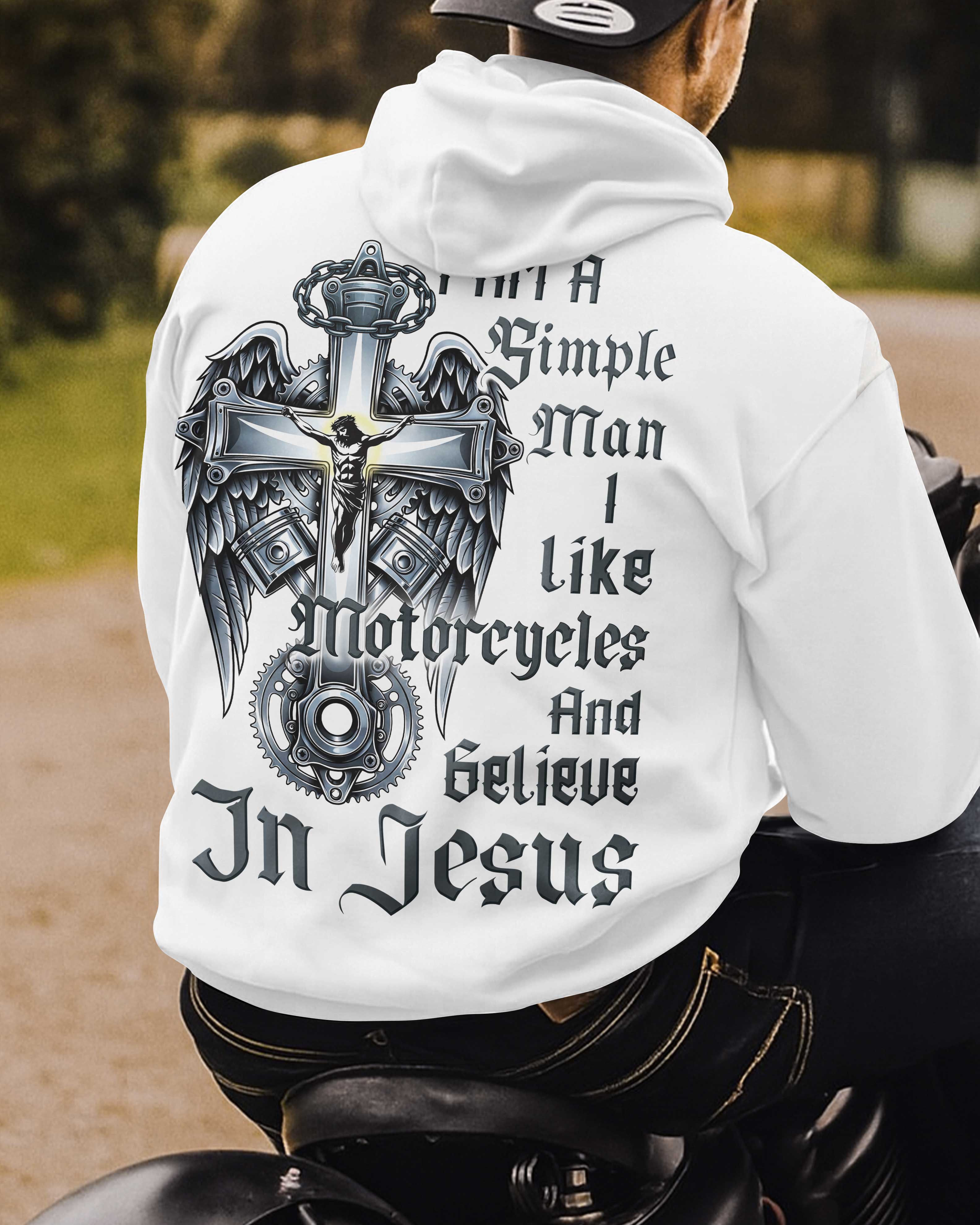 I Am A Simple Man I Like Motorcycles And Believe In Jesus Hoodie