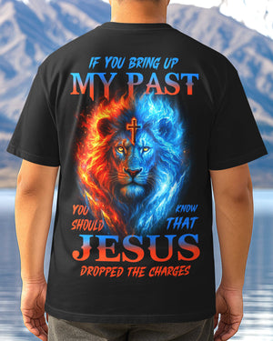 If You Bring Up My Past All Over Print T-Shirt