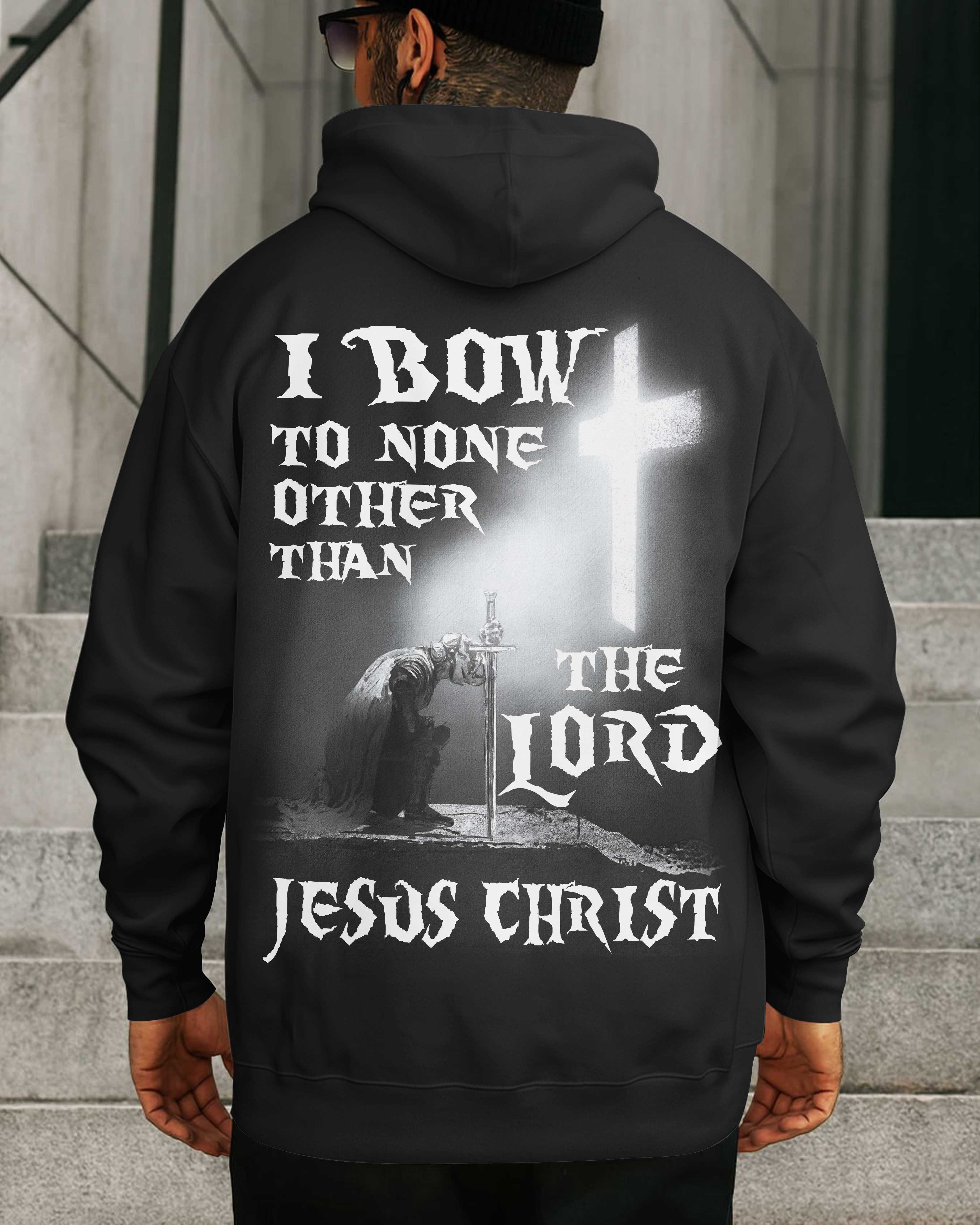I Bow To None Other Than The Lord Jesus Christ Shirt