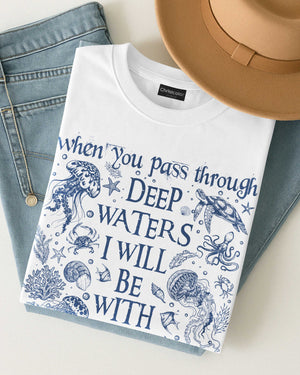 When You Pass Through Deep Waters I Will Be With You T-Shirt