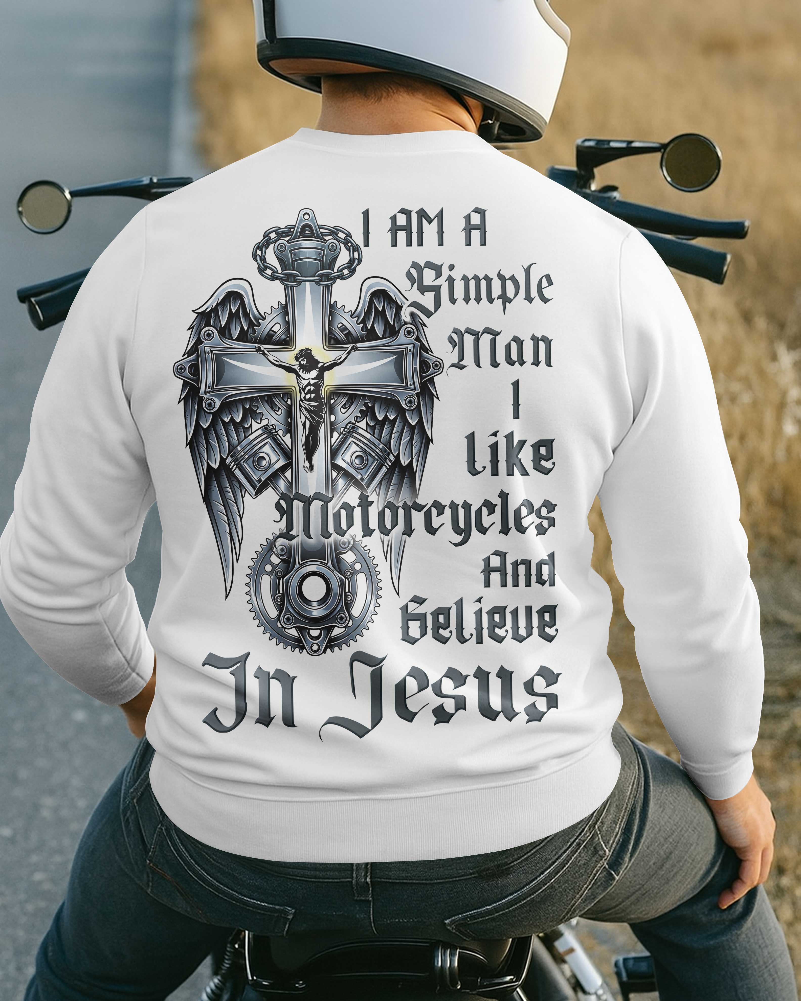 I Am A Simple Man I Like Motorcycles And Believe In Jesus Sweater