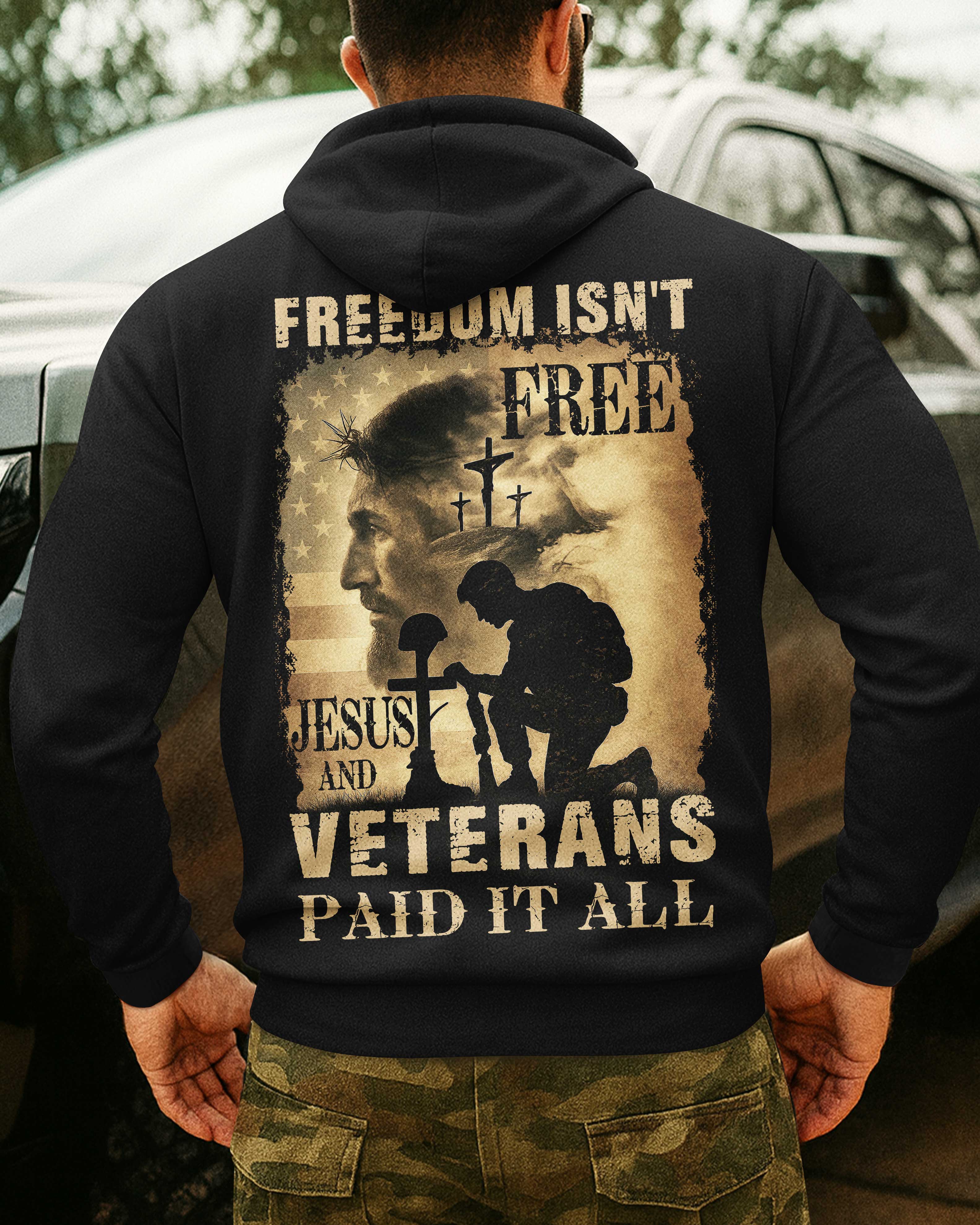 Freedom Isn't Free Jesus And Veterans Paid It All All Over Print Hoodie