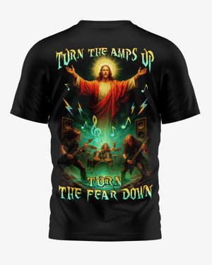 Turn The Amps Up Turn The Fear Down Shirt